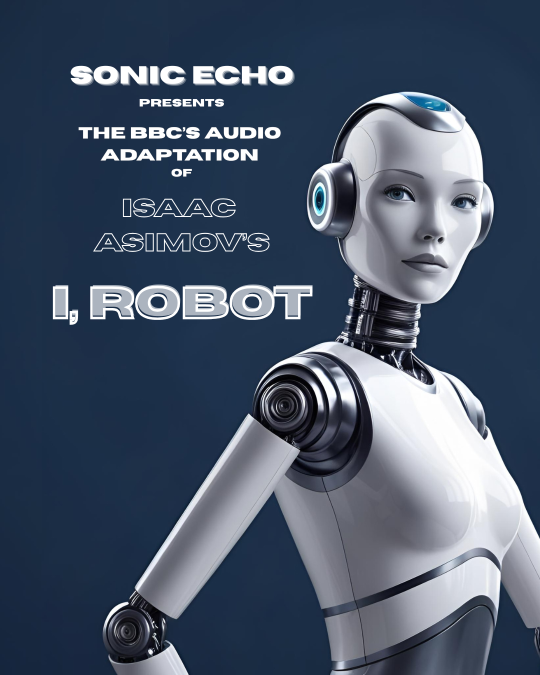 Sonic Echo: 605 Sci Fi: I. Robot(052525)