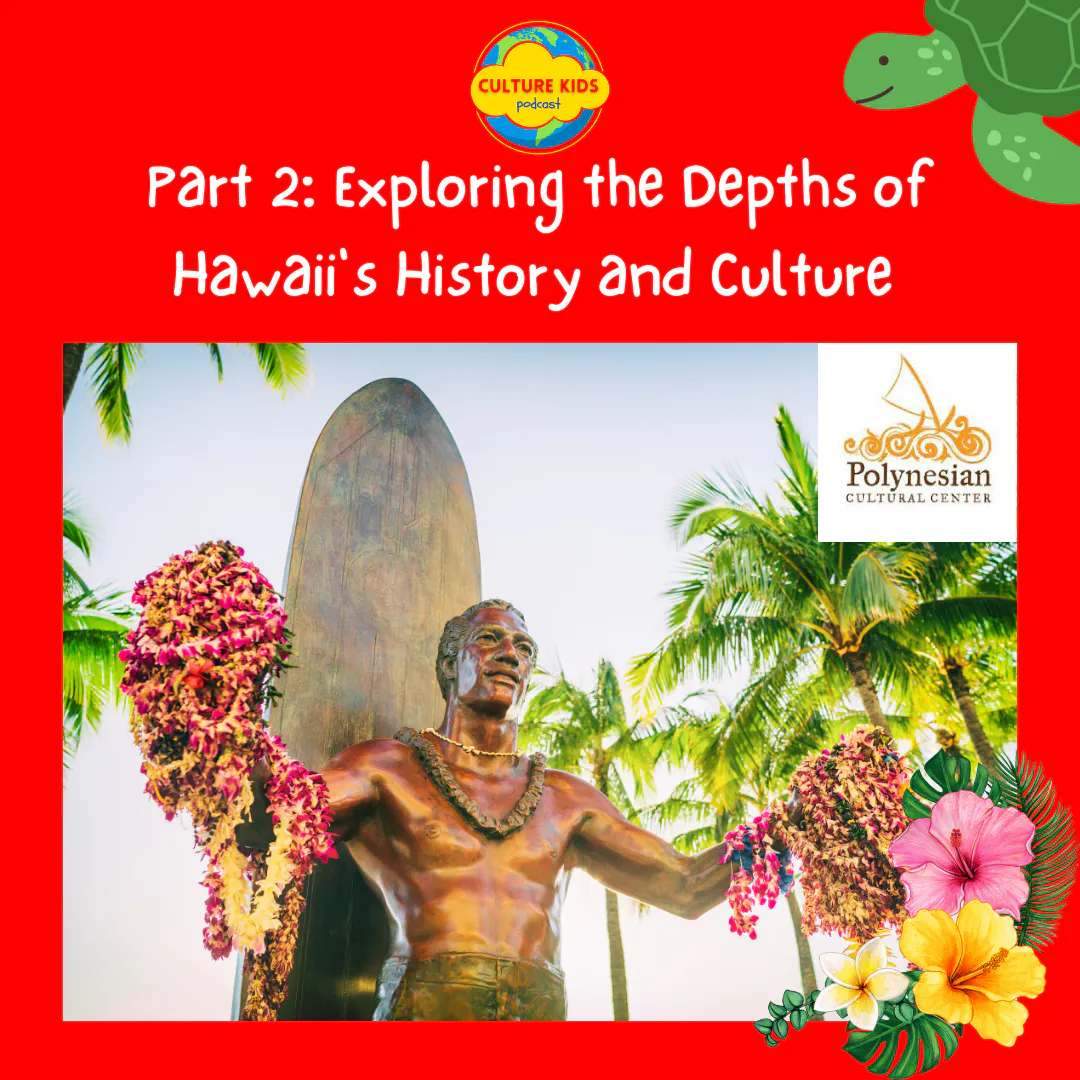 Part 2: Exploring the Depths of Hawaii's History and Culture Part 2: Exploring the Depths of Hawaii's History and Culture