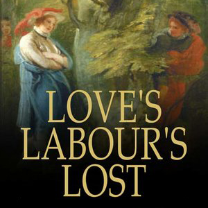 Loves Labours Lost by William Shakespeare ~ Full Audiobook