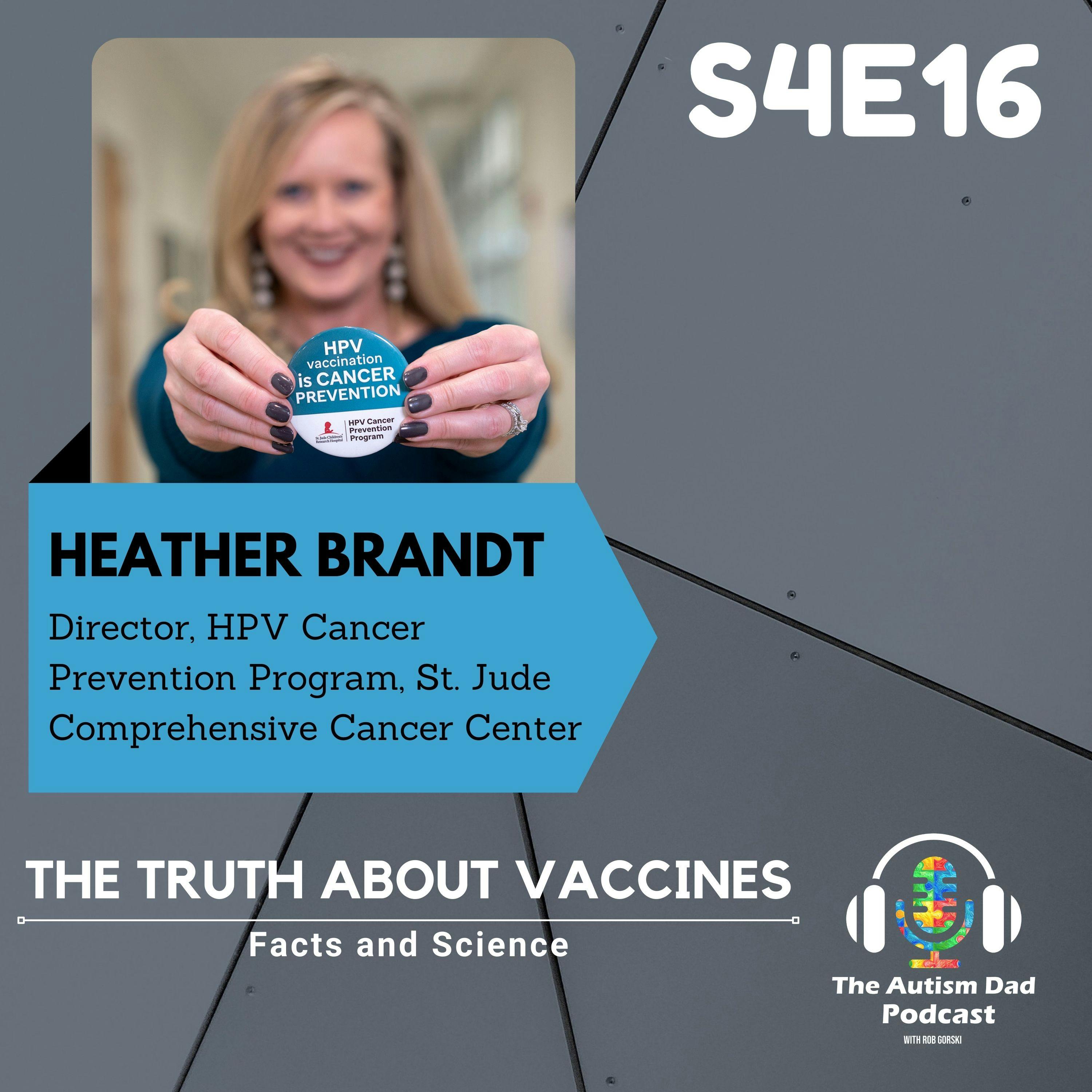 The Truth About Vaccines (Feat. Heather Brandt, Ph.D, St. Jude Comprehensive Cancer Center) S4E16