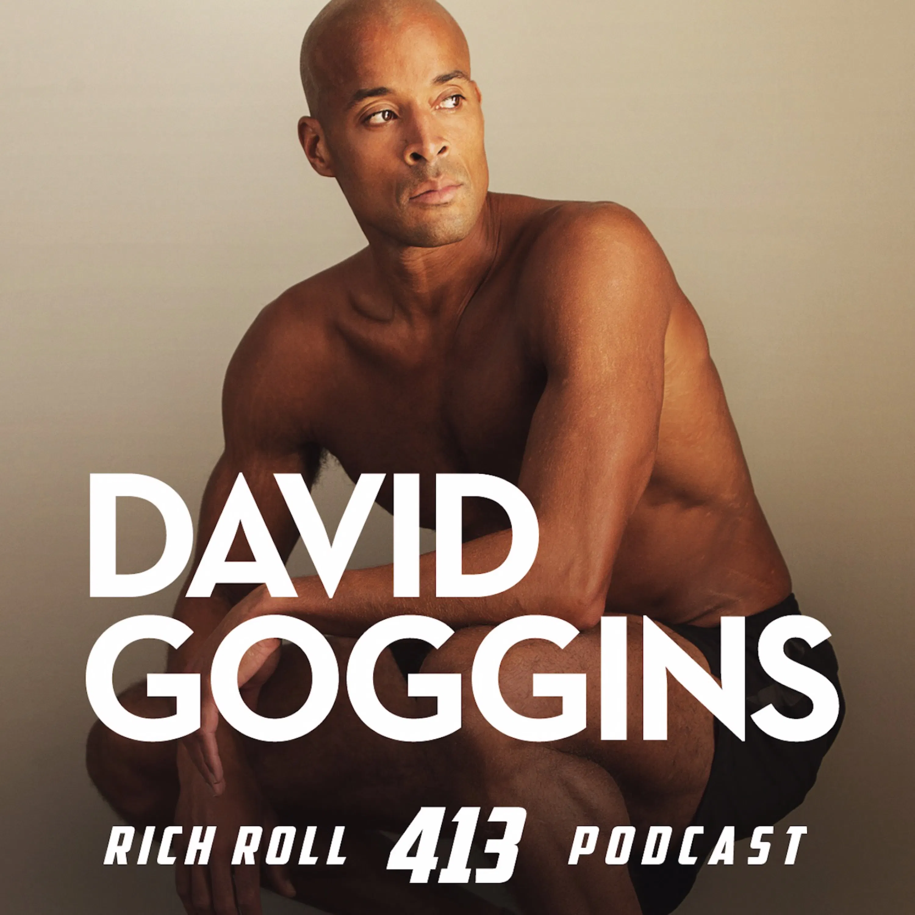 Cover art for the episode "You Can’t Hurt David Goggins: Going Beyond Motivation & Why Mindset Is Everything" from The Rich Roll Podcast