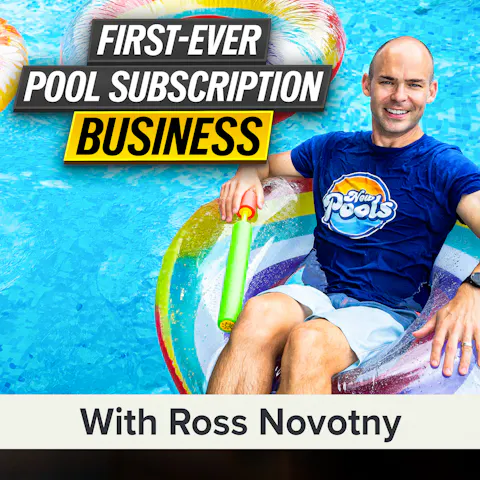 Cover art for How Ross Novotny Built the First Subscription-Based, On-Demand Pool and Spa Service | Ross Novotny (MU Classic)