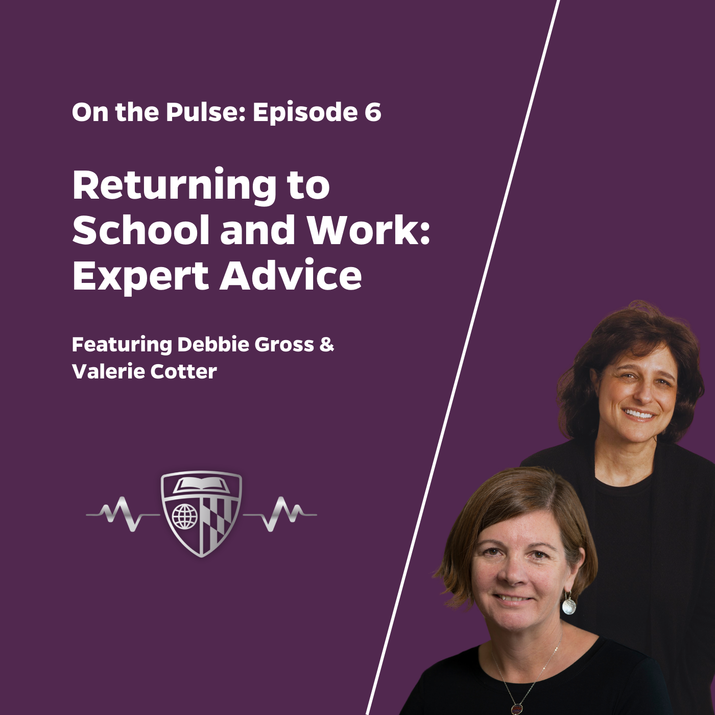 Episode 6: Expert Advice (and Tips) for Returning to School and Work Amid Continued COVID-19 Pandemic