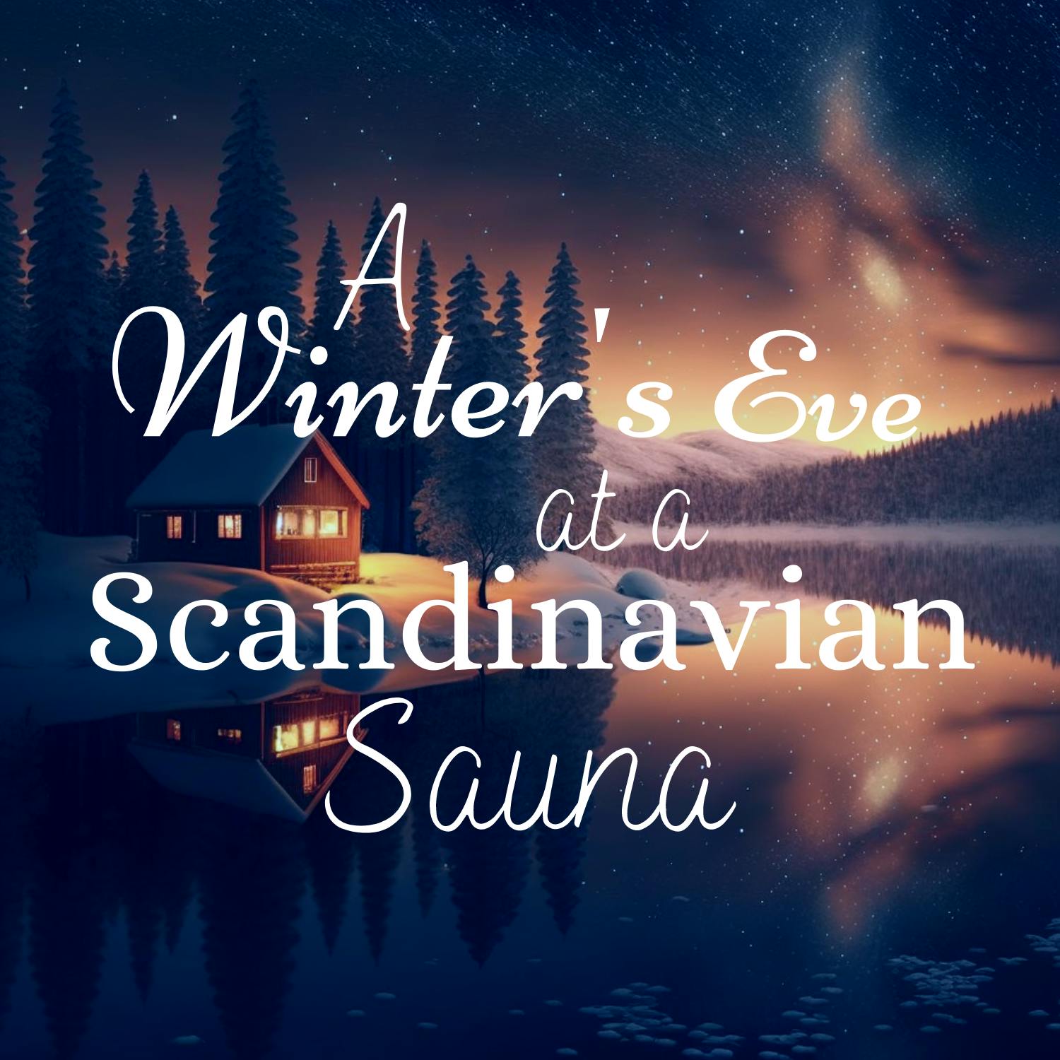 A Winter's Eve at a Scandinavian Sauna