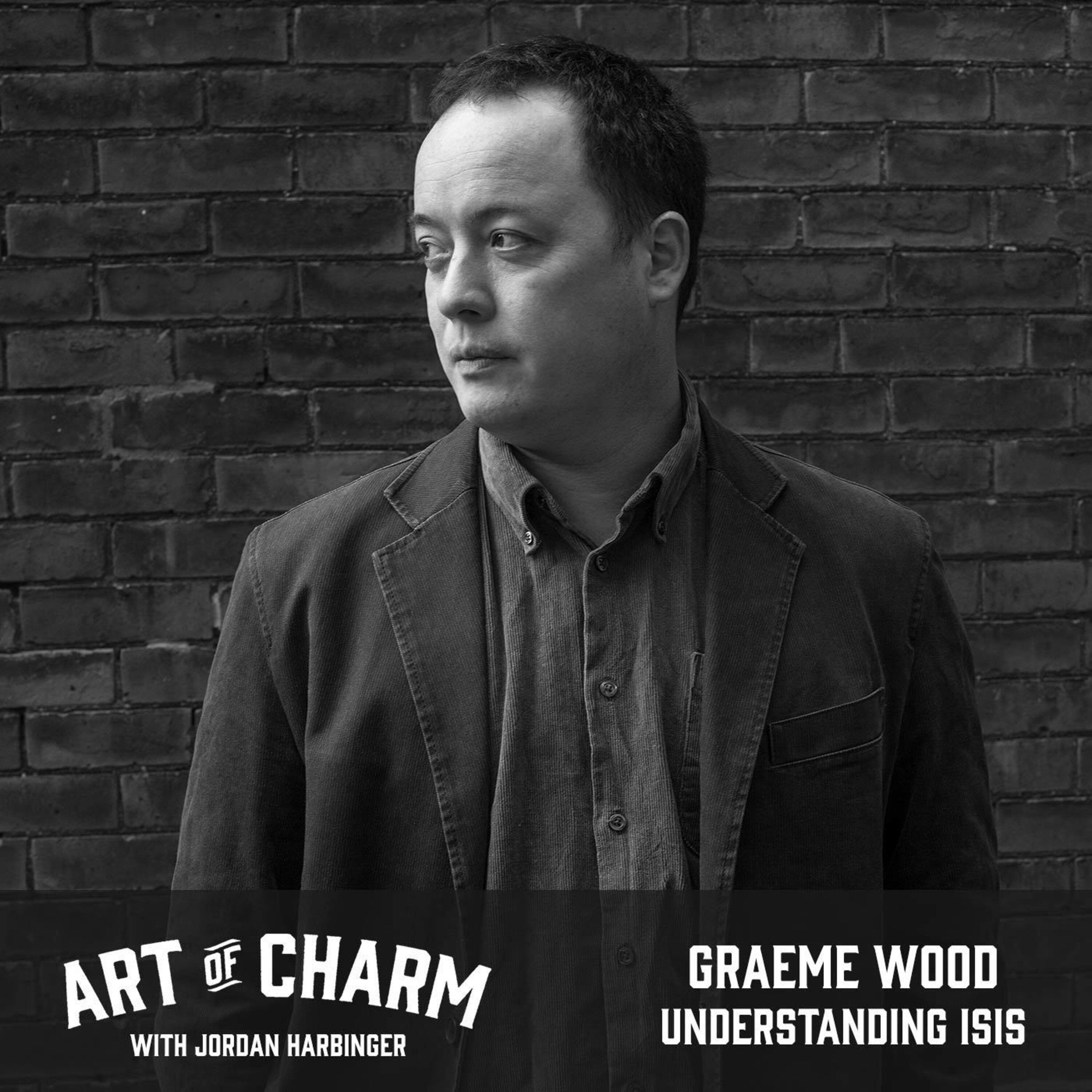 613: Graeme Wood | Understanding ISIS