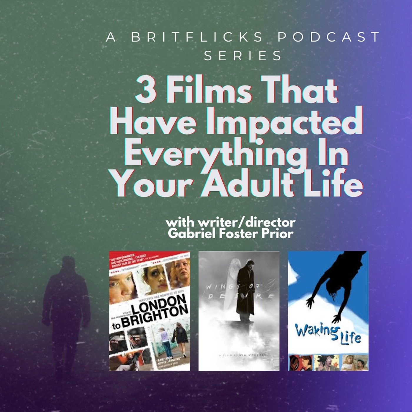 3 FILMS THAT HAVE IMPACTED EVERYTHING IN YOUR ADULT LIFE