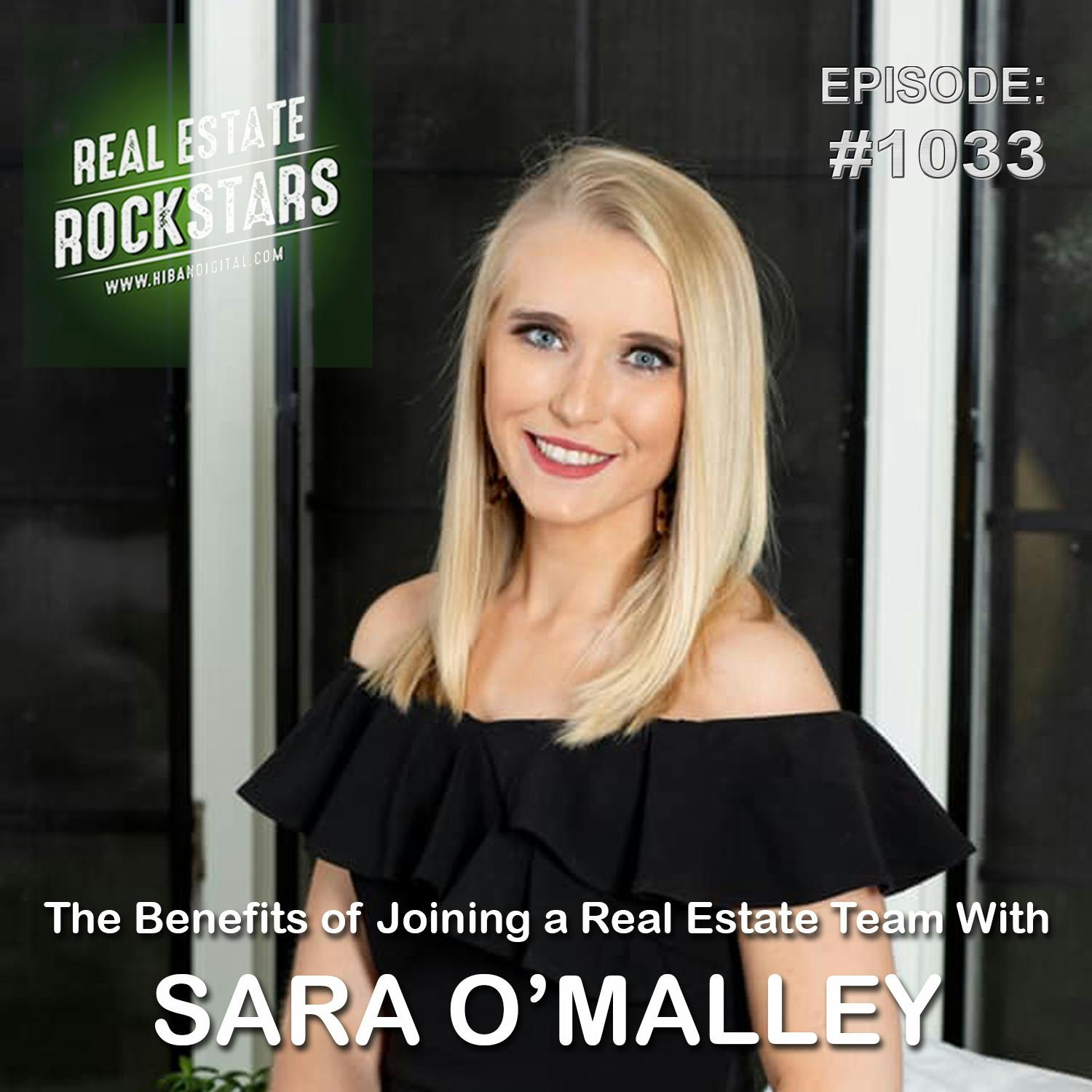 1033: The Benefits of Joining a Real Estate Team With Sara O’Malley