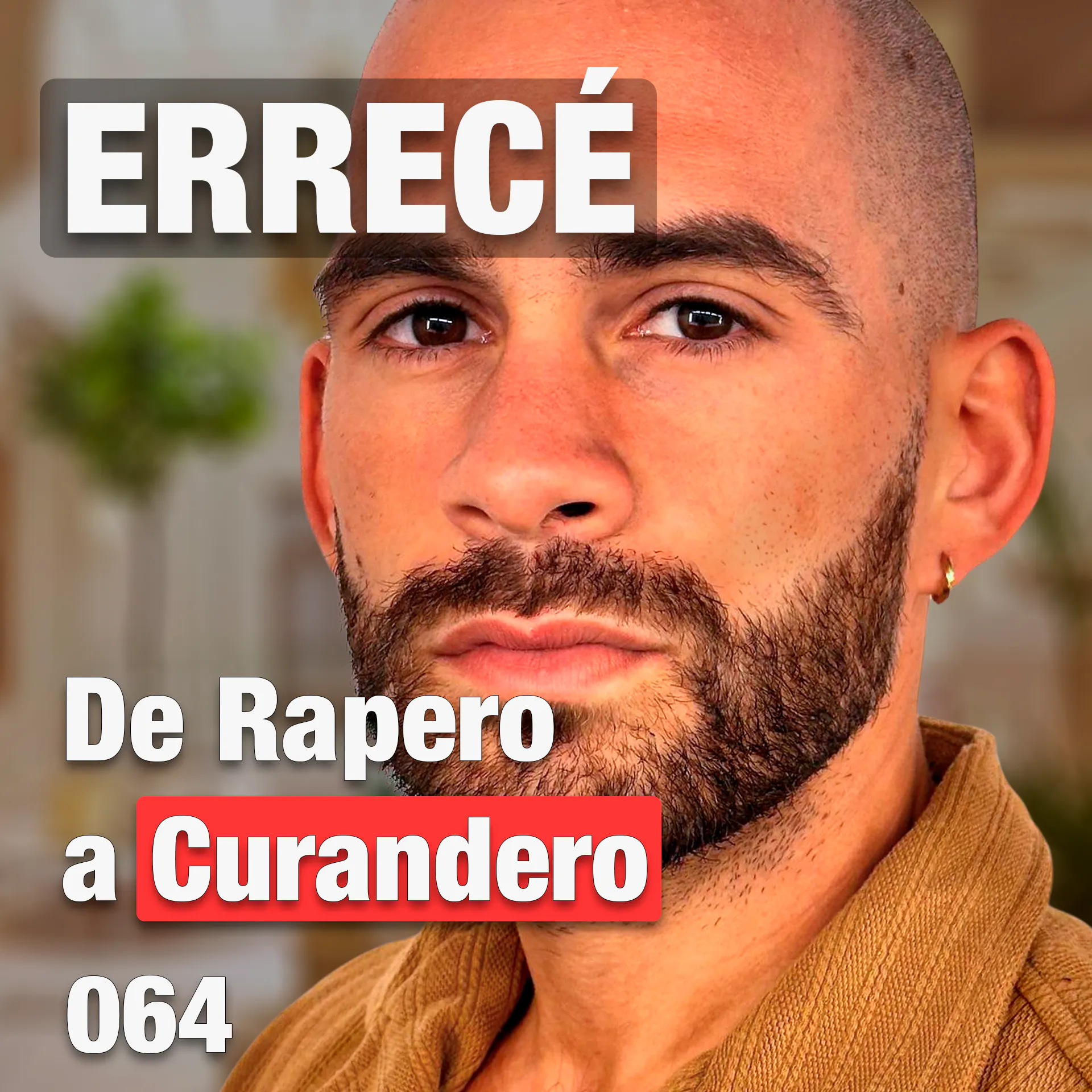 DE RAPERO A CURANDERO | ERRECÉ #64 episode artwork
