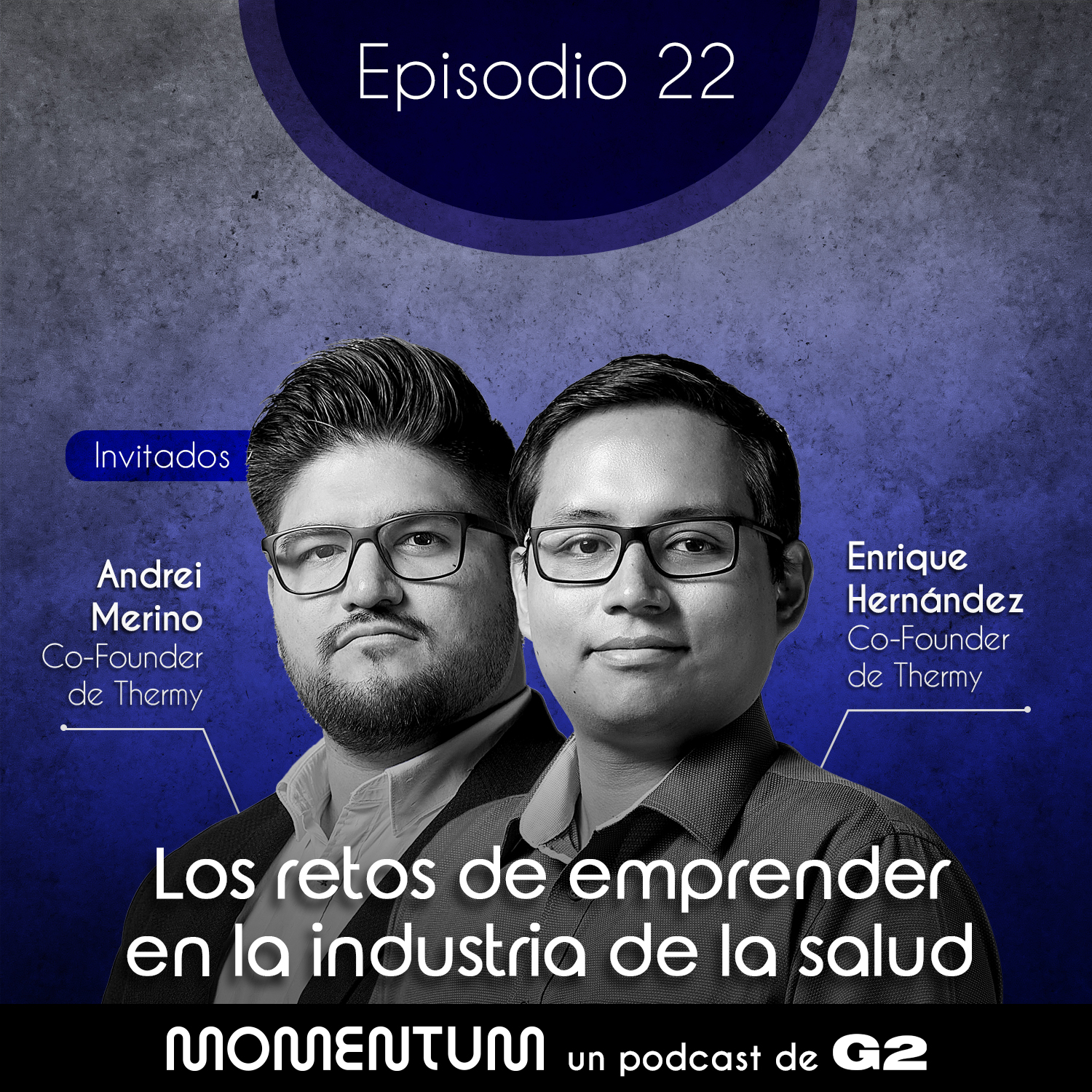 22: Portfolio Talks | Retos de emprender en la industria de salud |  Enrique Hernández y Andrei Merino - Thermy episode artwork