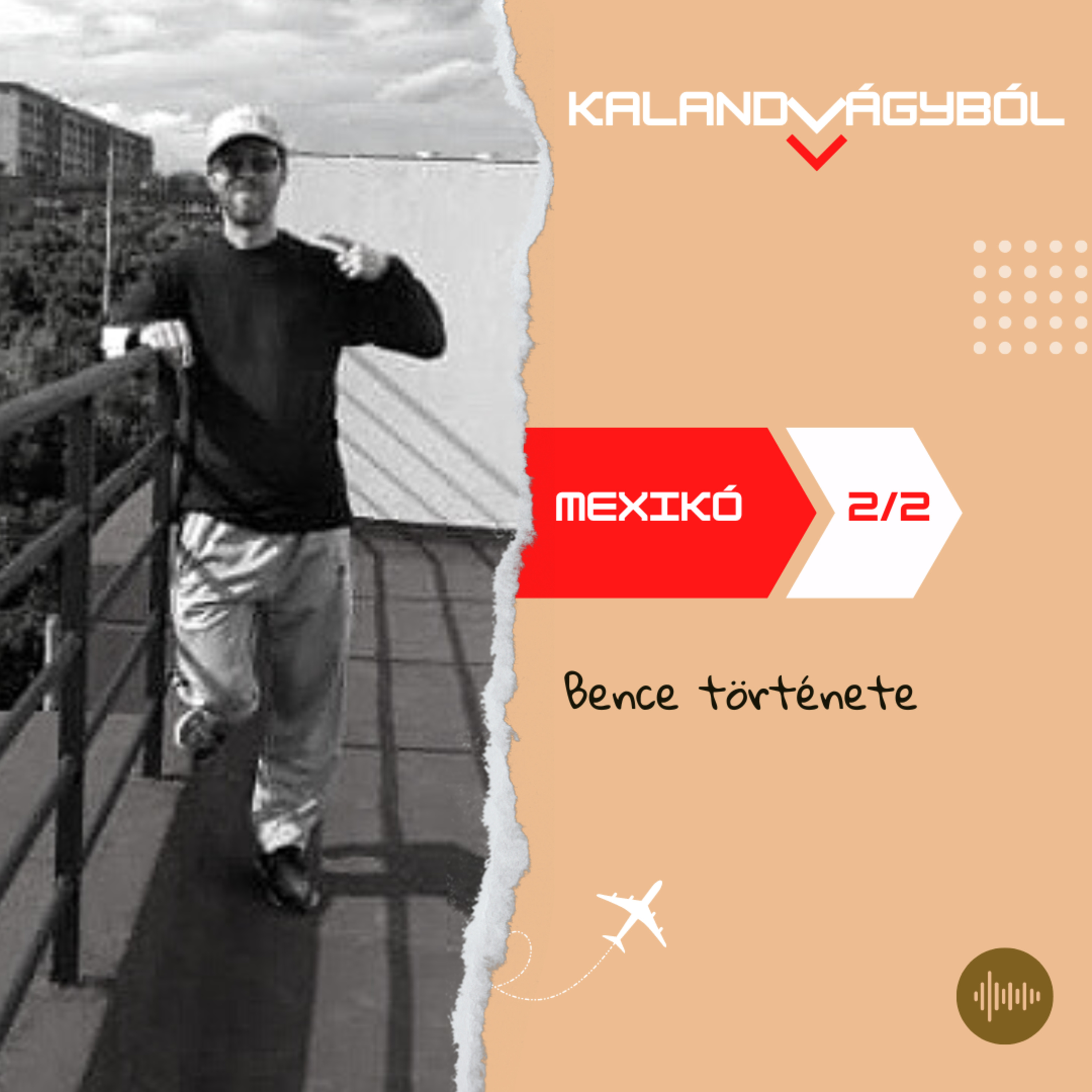 #13 Élet Mexikóban - Bence története 2. rész
