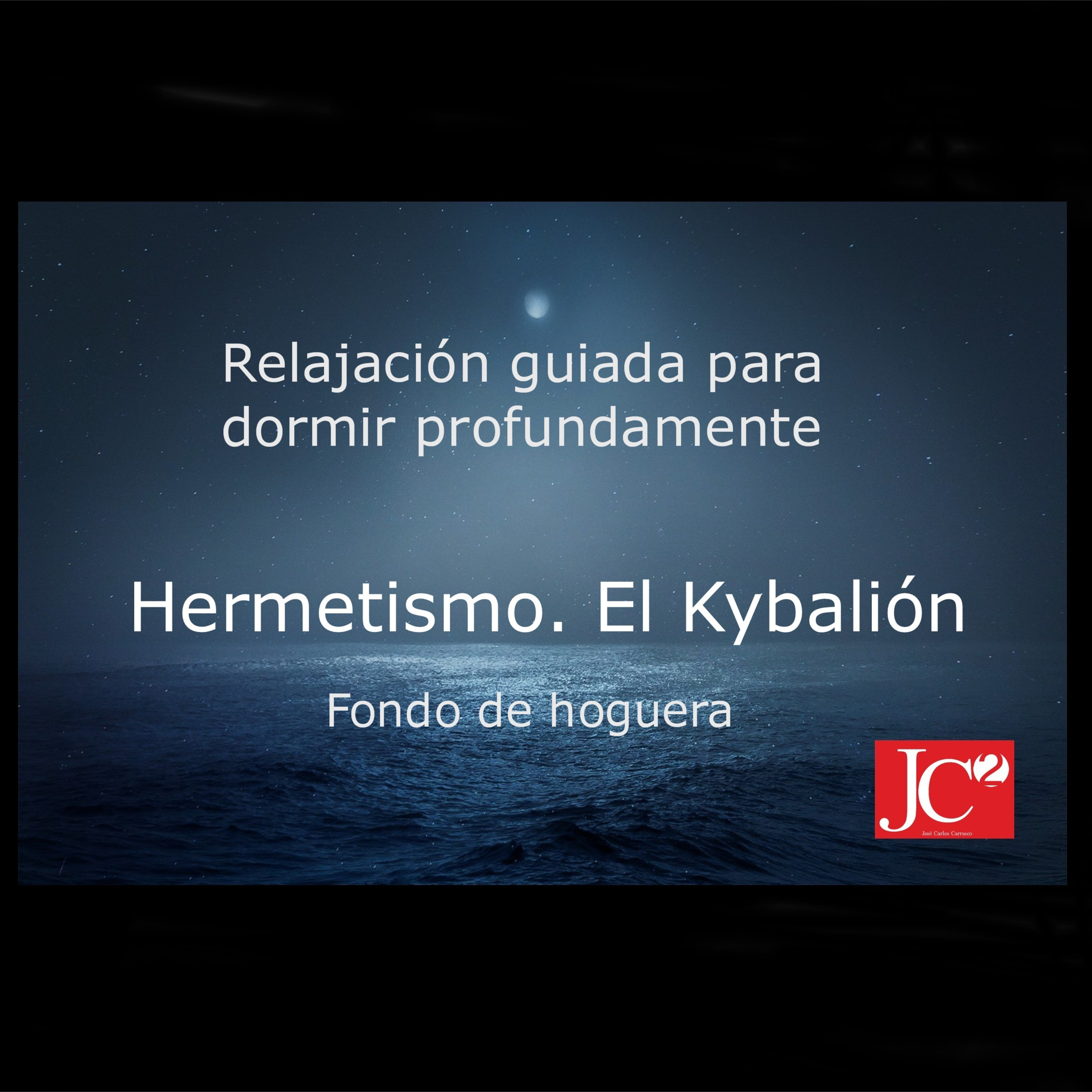 HERMETISMO: EL KYBALIÓN | Relajación guiada para conciliar el sueño profundo . Fondo de hoguera episode artwork