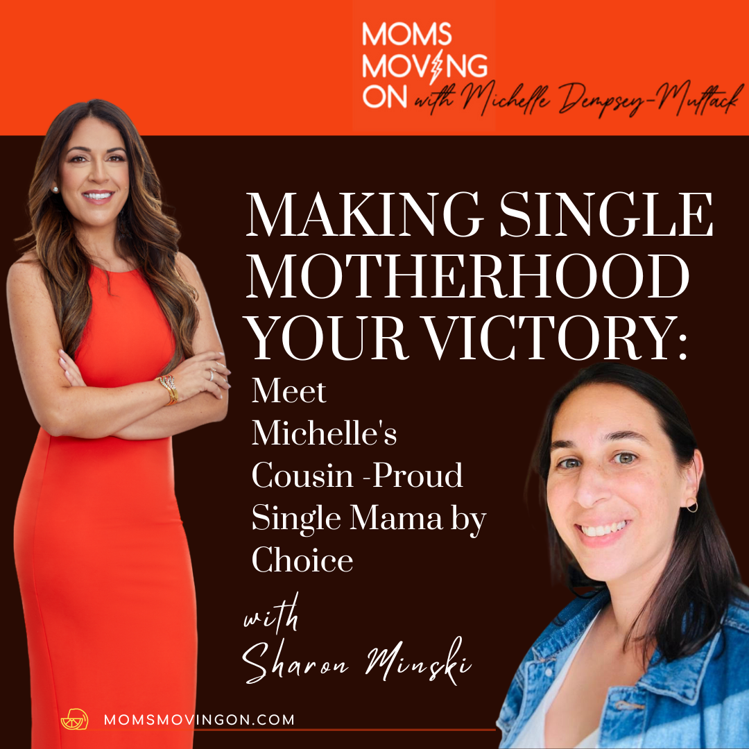 Making Single Motherhood Your Victory: Meet Michelle's Cousin-Proud Single Mama by Choice; With Guest Sharon Minski episode artwork