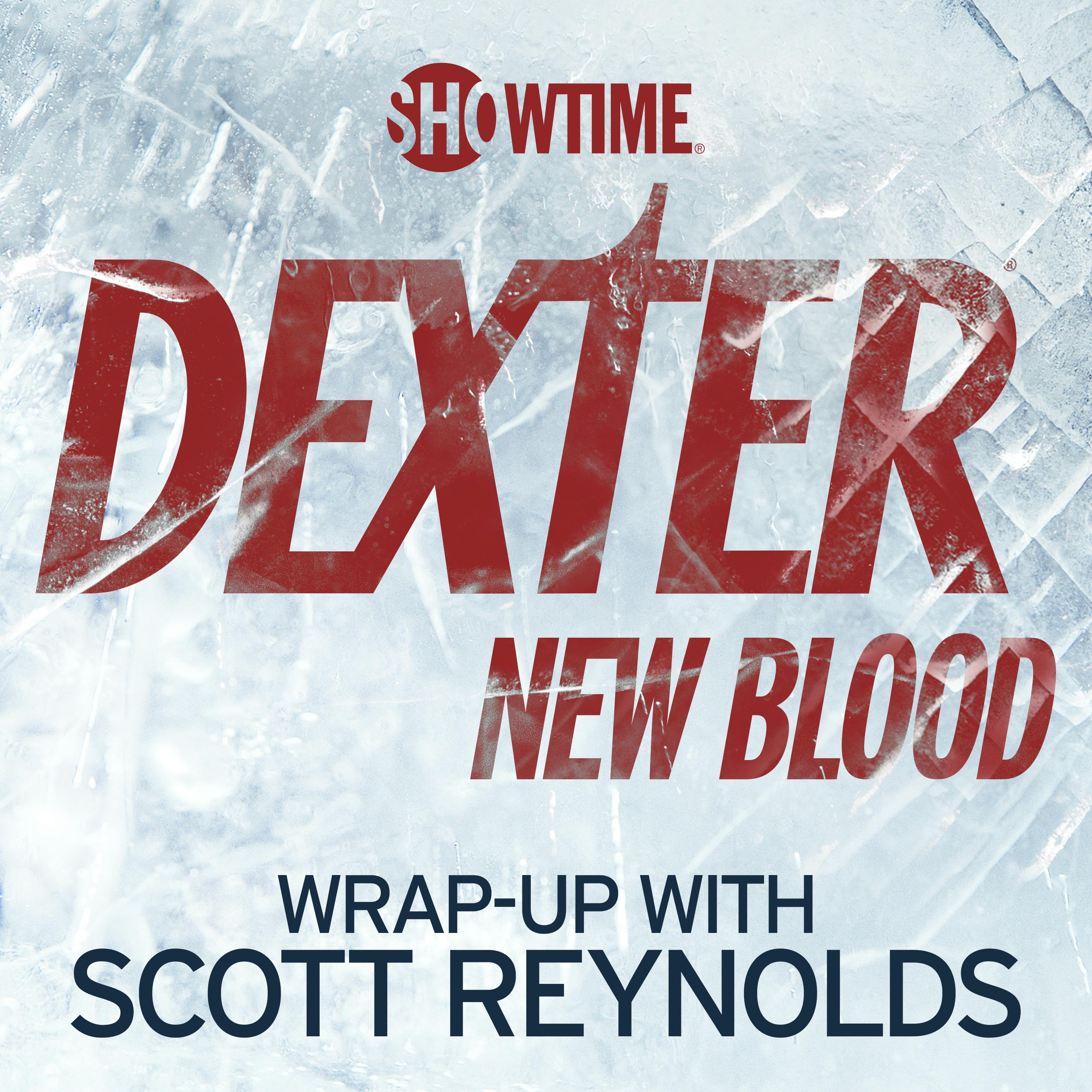 Dexter: New Blood Wrap Up podcast show image