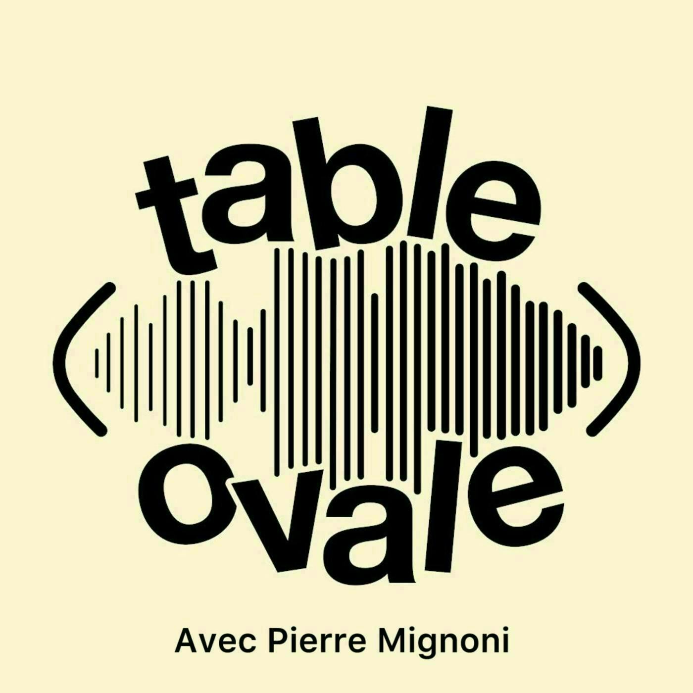 Table Ovale avec Pierre Mignoni (S2 E14)