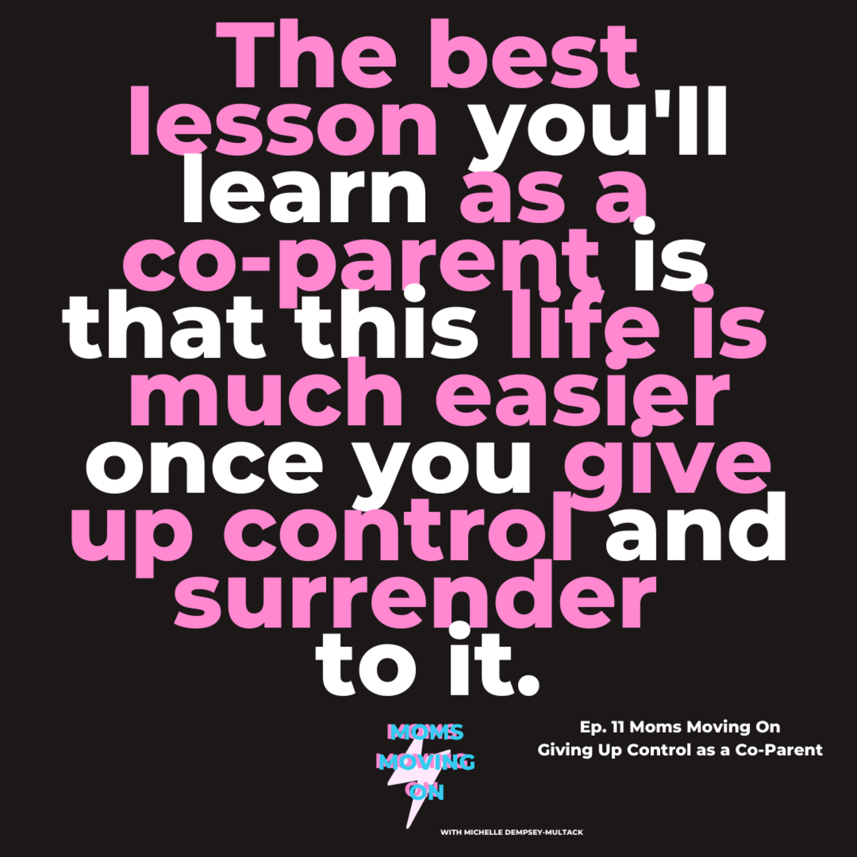 The Secret to Co-Parenting that Won't Make You Insane? Giving Up Control & Letting Go episode artwork