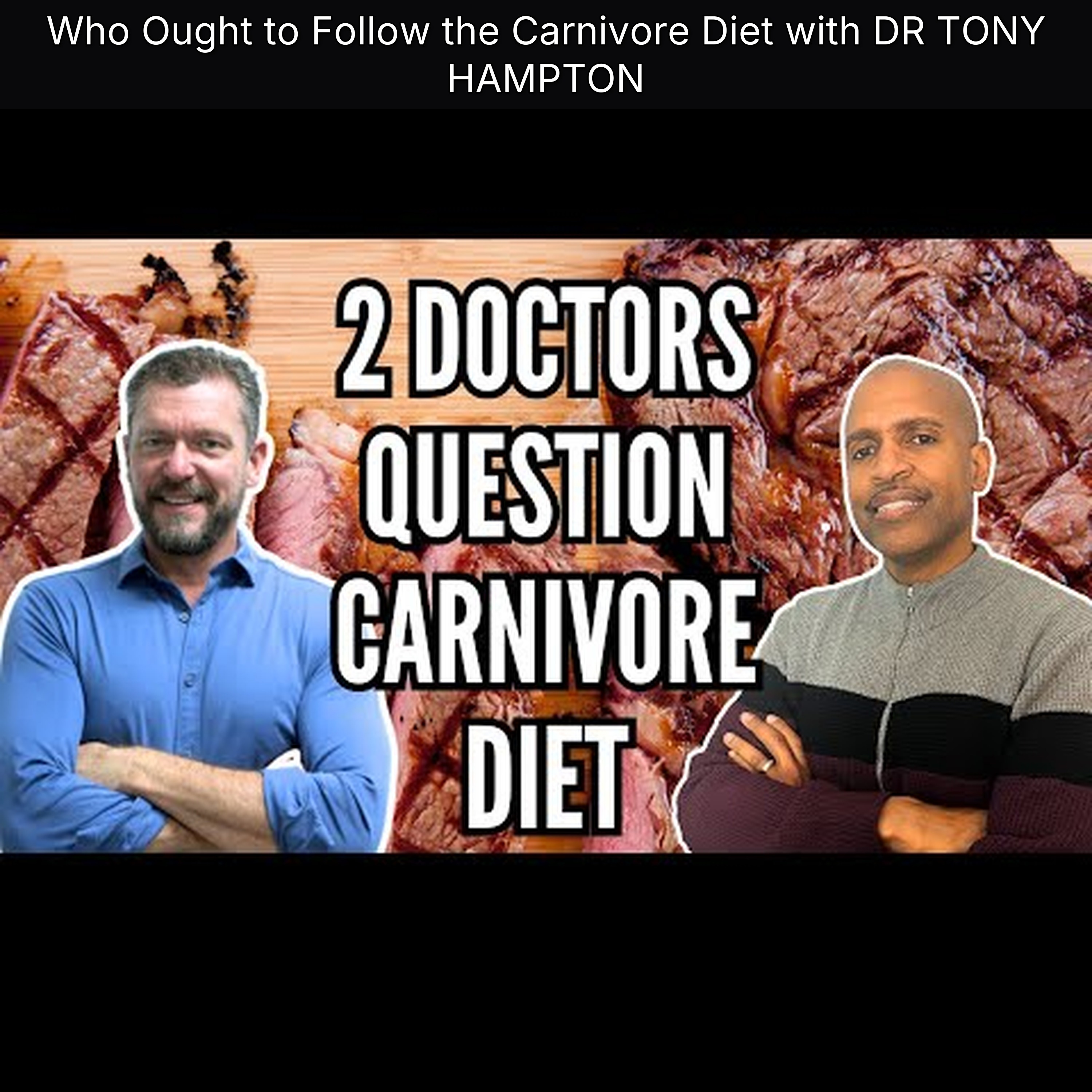 Who Ought to Follow the Carnivore Diet with DR TONY HAMPTON
