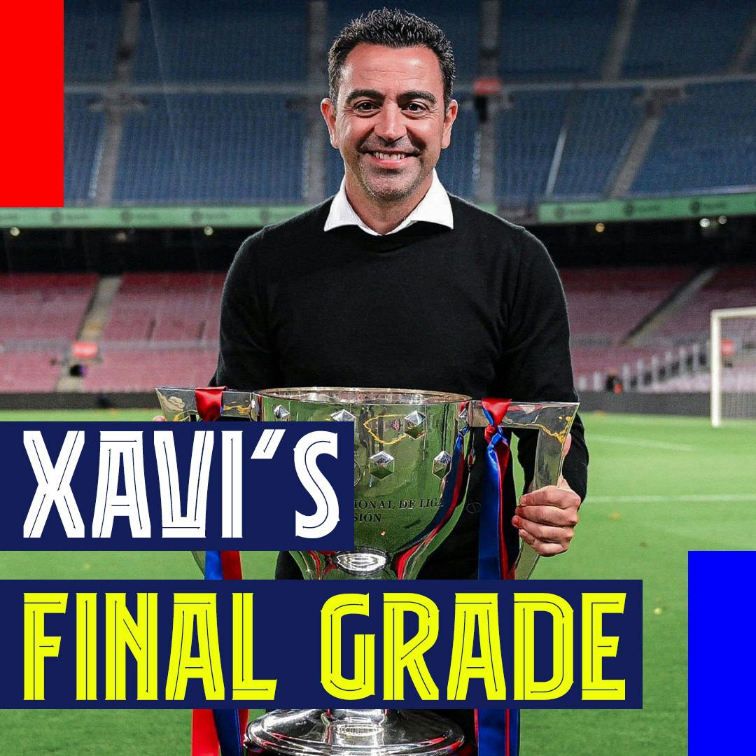 Xavi's Final Grade! Saying Goodbye to Xavi and Hello to Flick
