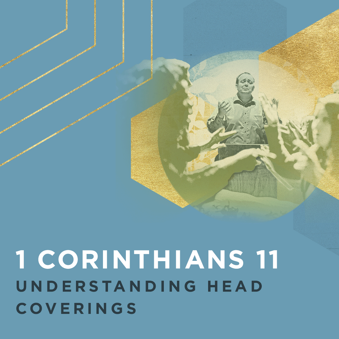 1 Corinthians 11: Understanding Head Coverings