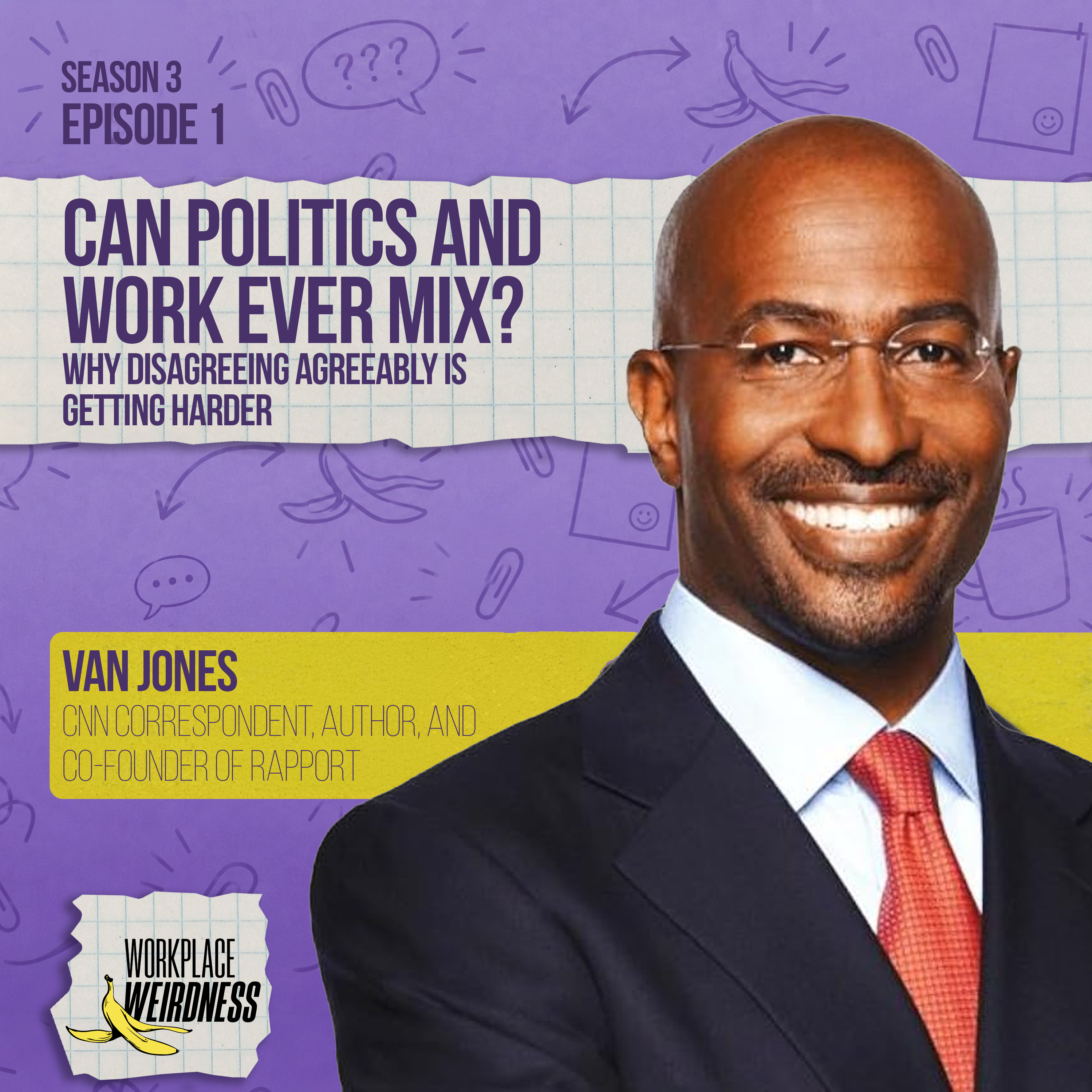 The Lost Art of Disagreeing Agreeably: Van Jones on Modern Workplace Culture | S3 E1