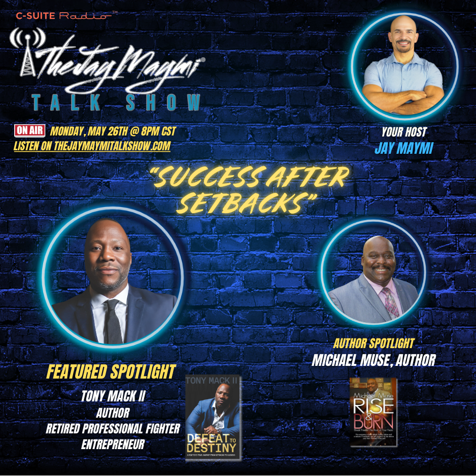 The Jay Maymi Talk Show - 5/26/25 - #167 - "Success After Setbacks"