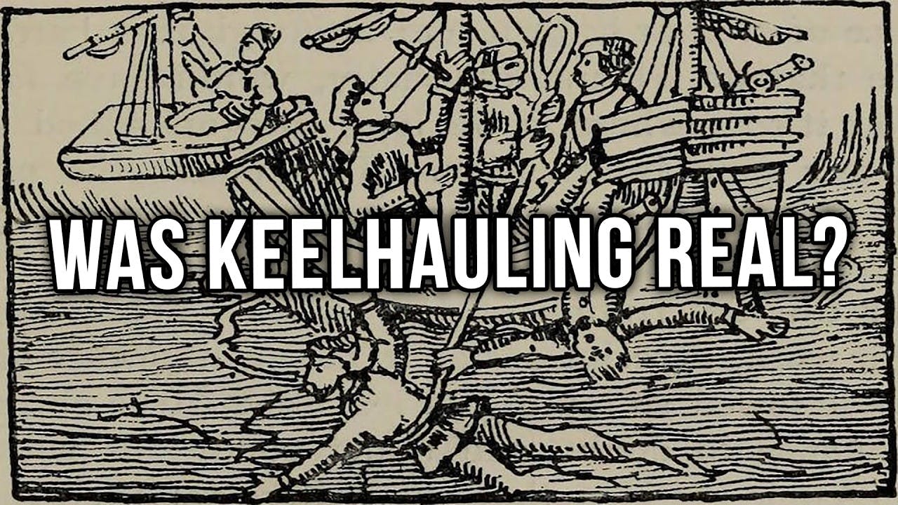 Was Keelhauling Actually a Thing? Was Keelhauling Actually a Thing?