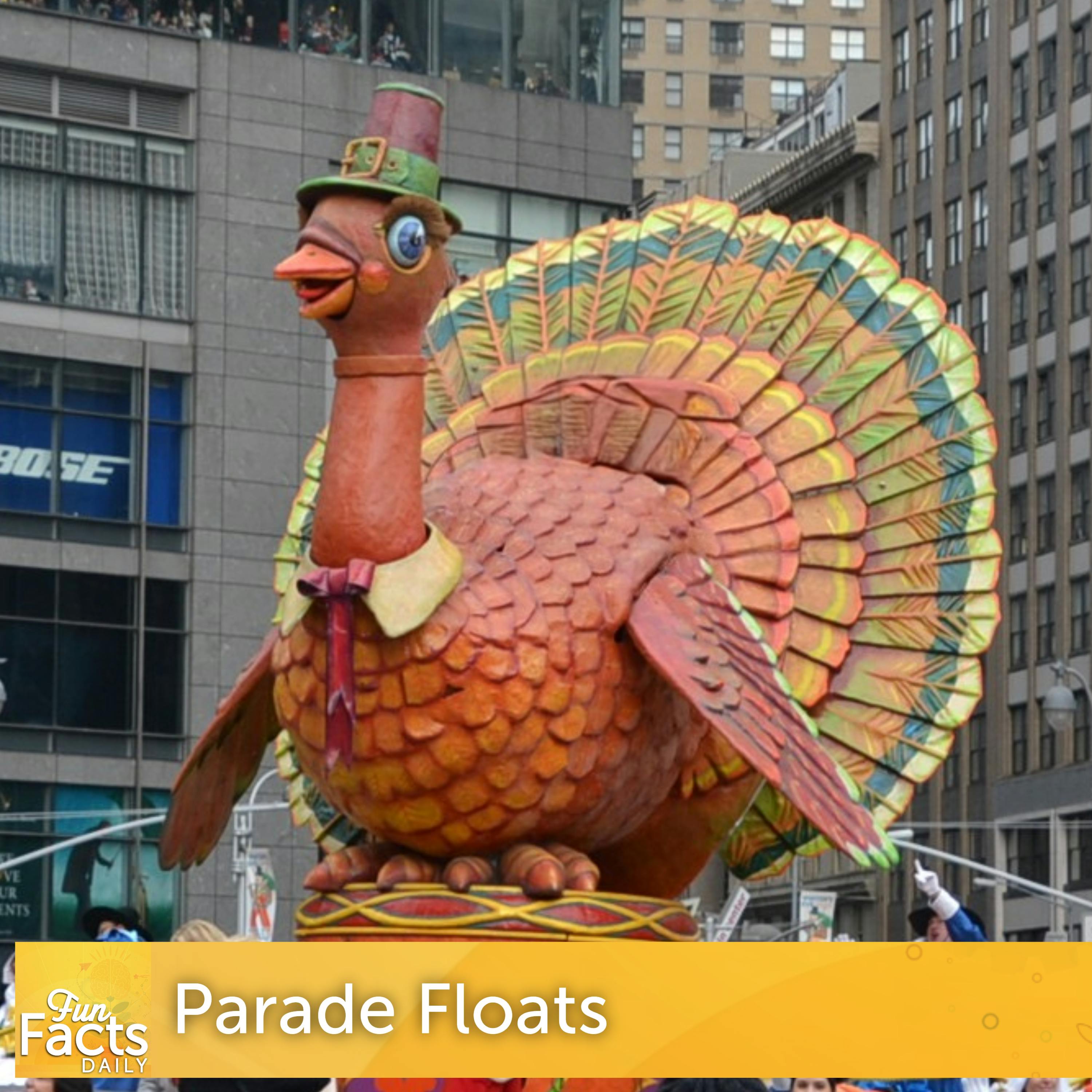Fun Facts About Parade Floats Fun Facts About Parade Floats