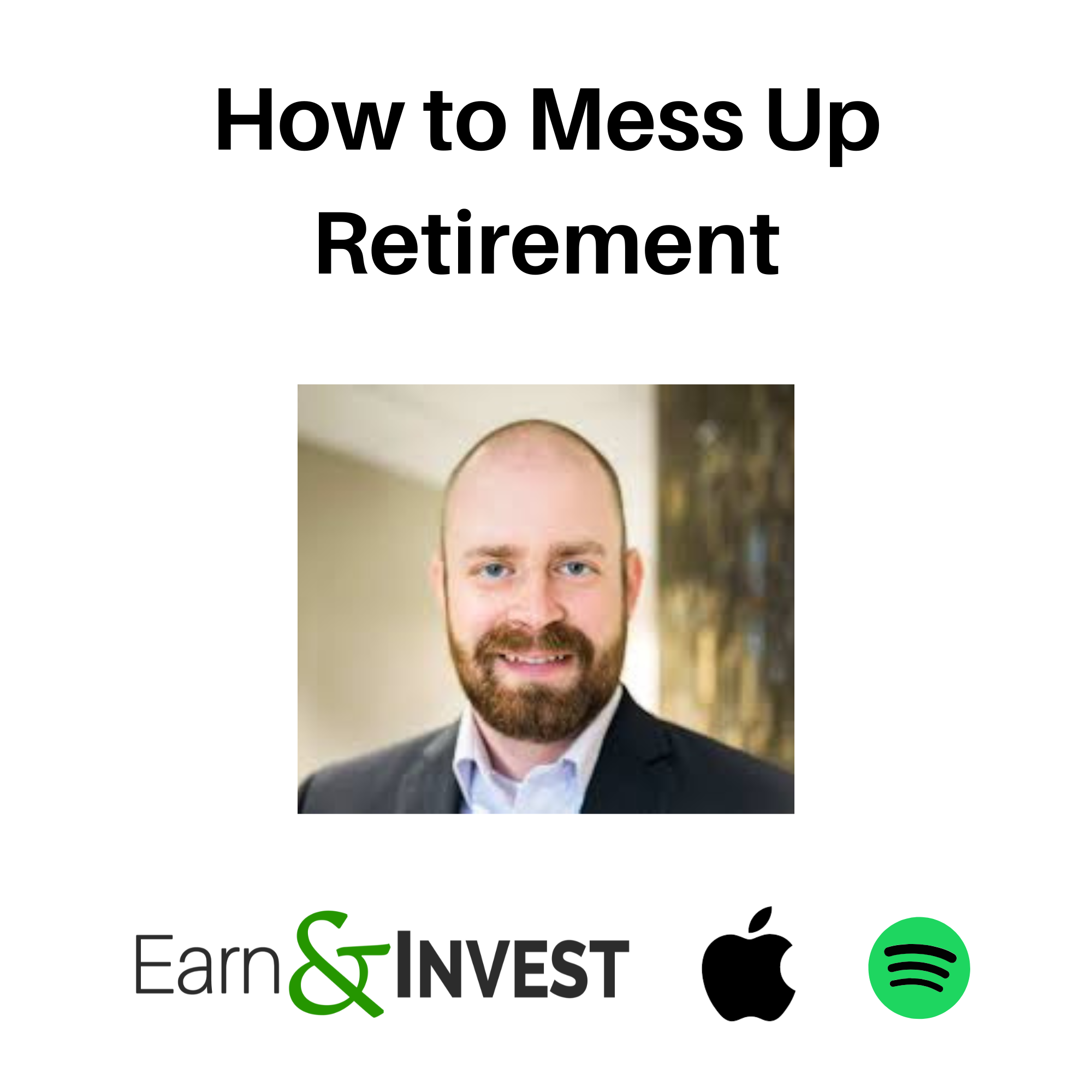 How to Mess Up Retirement w/ Benjamin Brandt