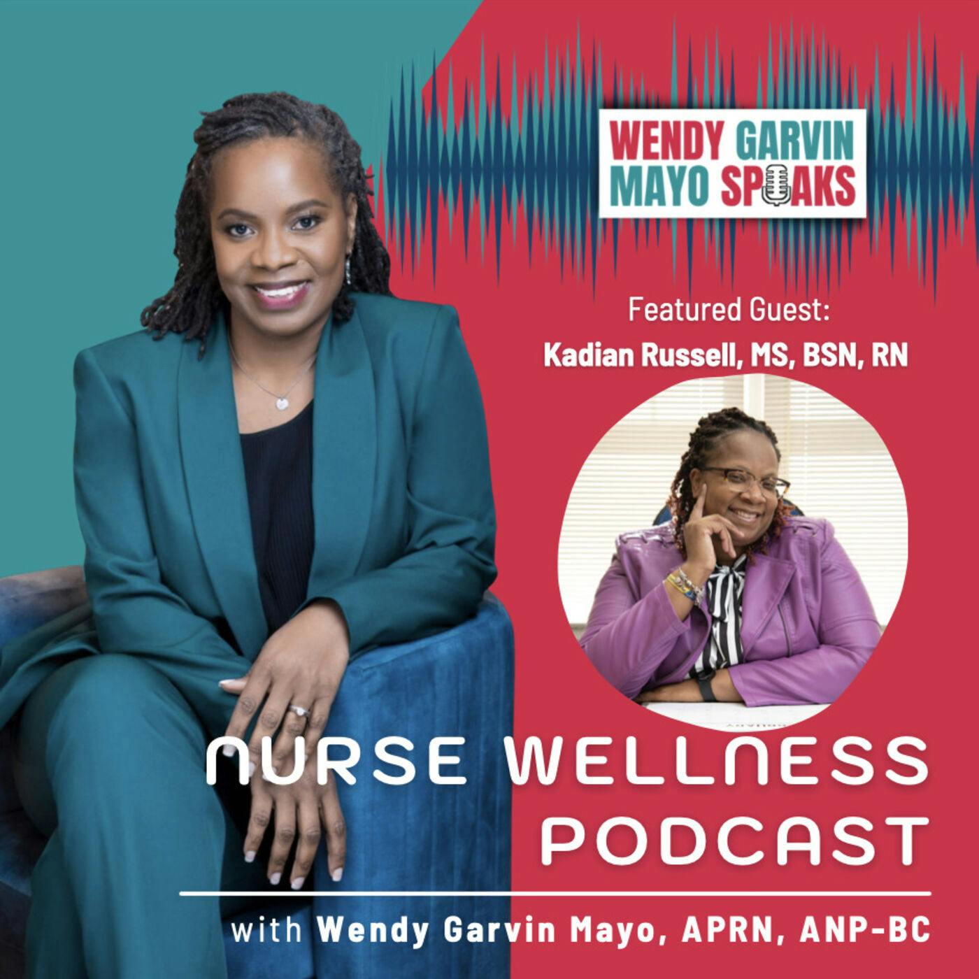 NWP: How Does an Emergency Room Travel Nurse Manage Stress and Start a Homecare Business? Wendy with Kadian Russell, RN, CEO of Precious Memories Hospice Homecare, LLC