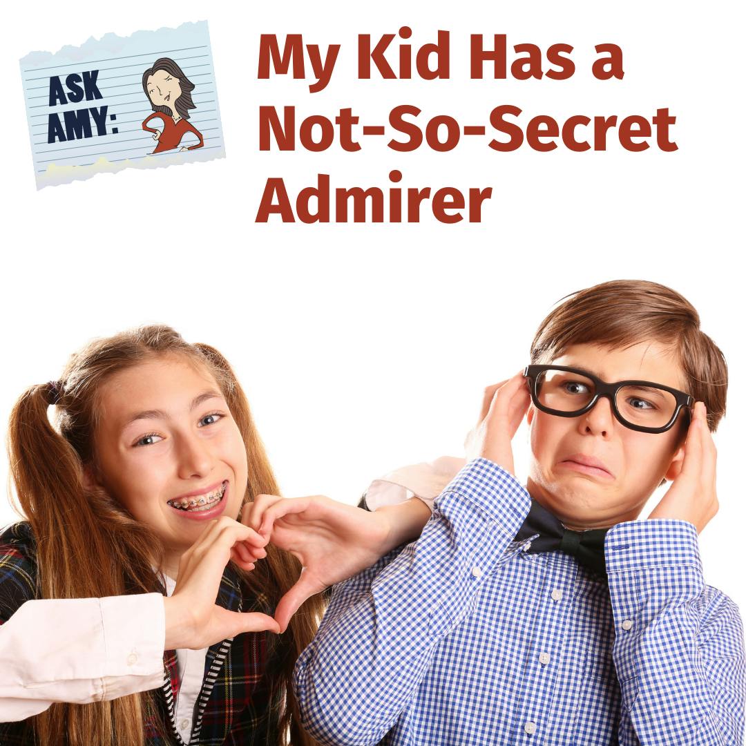Ask Amy: My Kid Has a Not-So-Secret Admirer Image