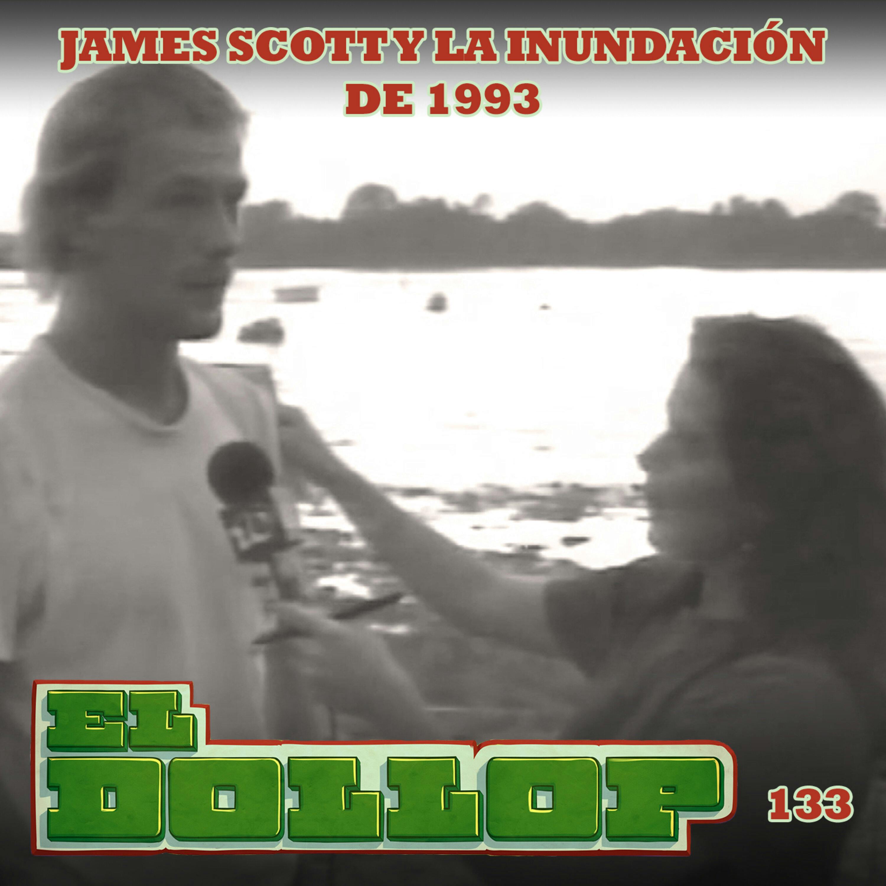 E133: James Scott y la Inundación de 1993