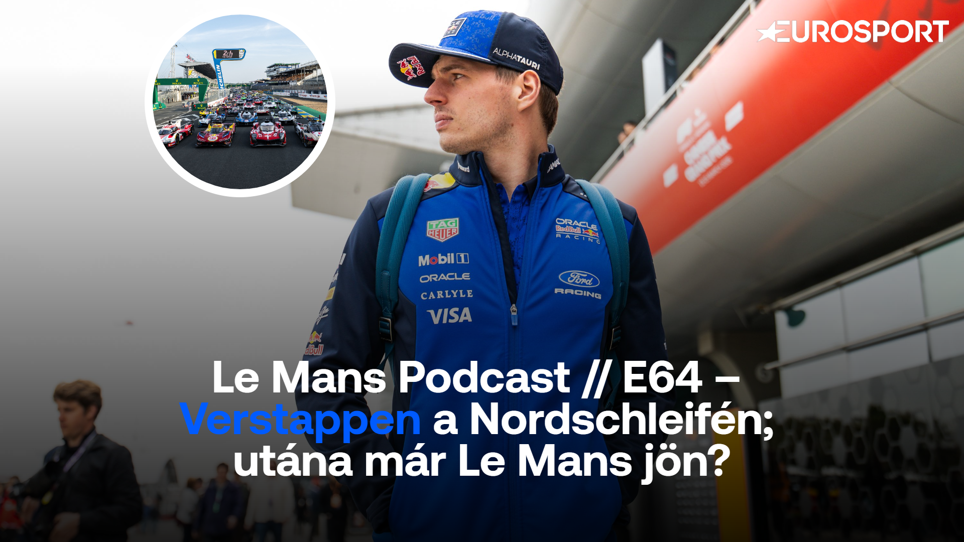 Le Mans Podcast // E64 – Verstappen a Nordschleifén; utána már Le Mans jön?