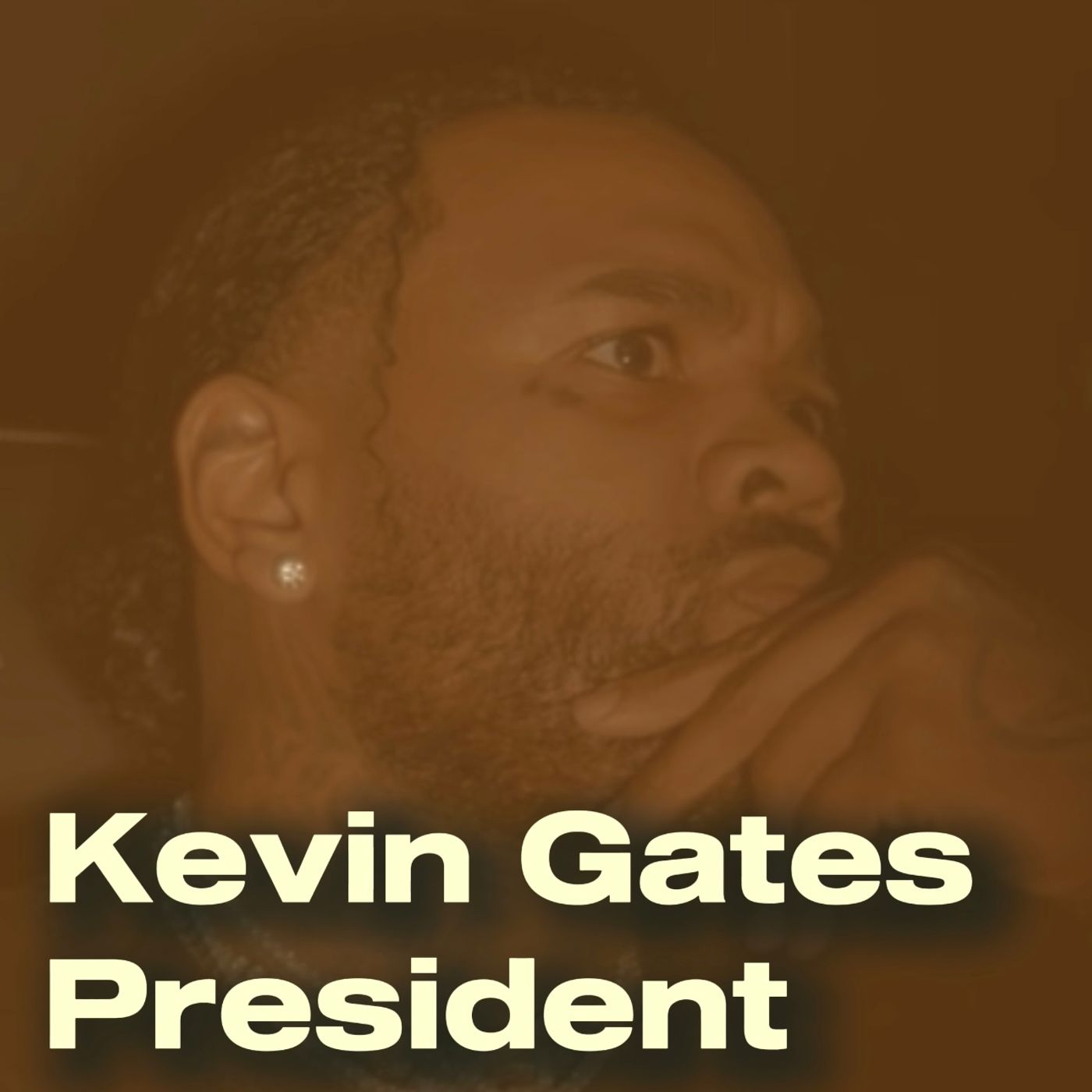 Kevin Gates - President episode artwork