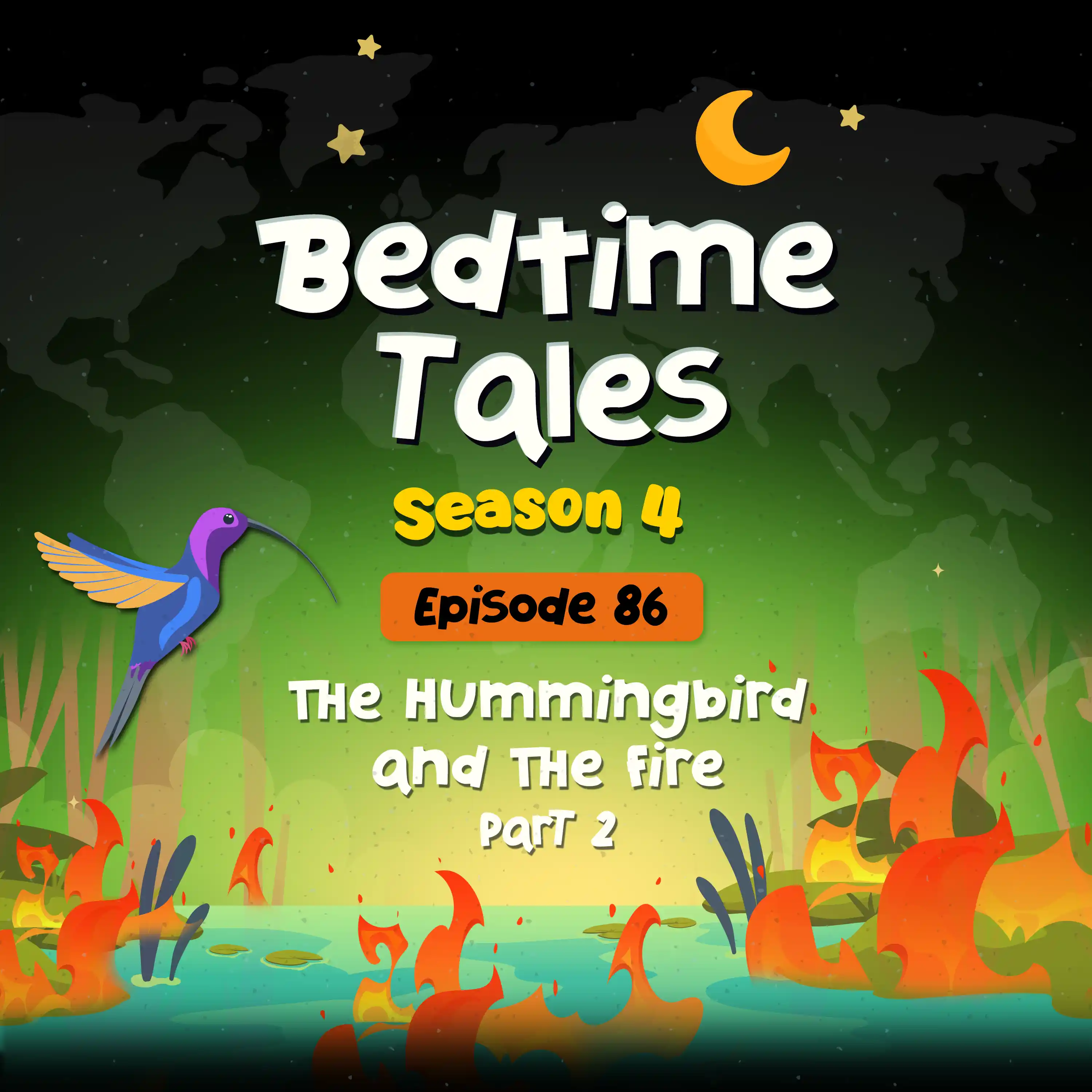 The Hummingbird and the Fire Part 2 | Bedtime Tales S4E86 episode artwork