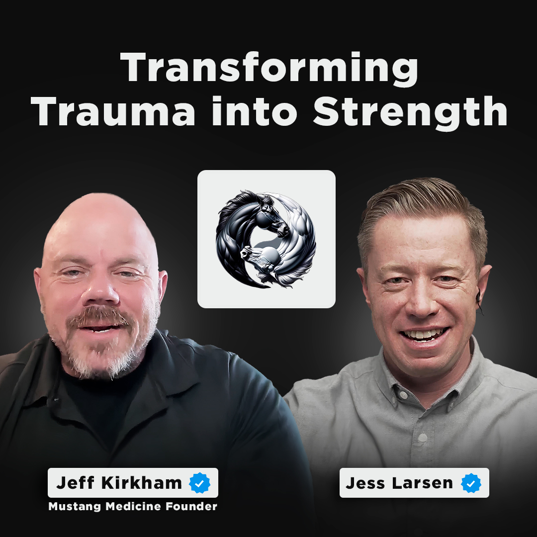 28 yr SpecOps Vet. on overcoming whats holding you back  | Mustang Medicine Co-Founder, Jeff Kirkham