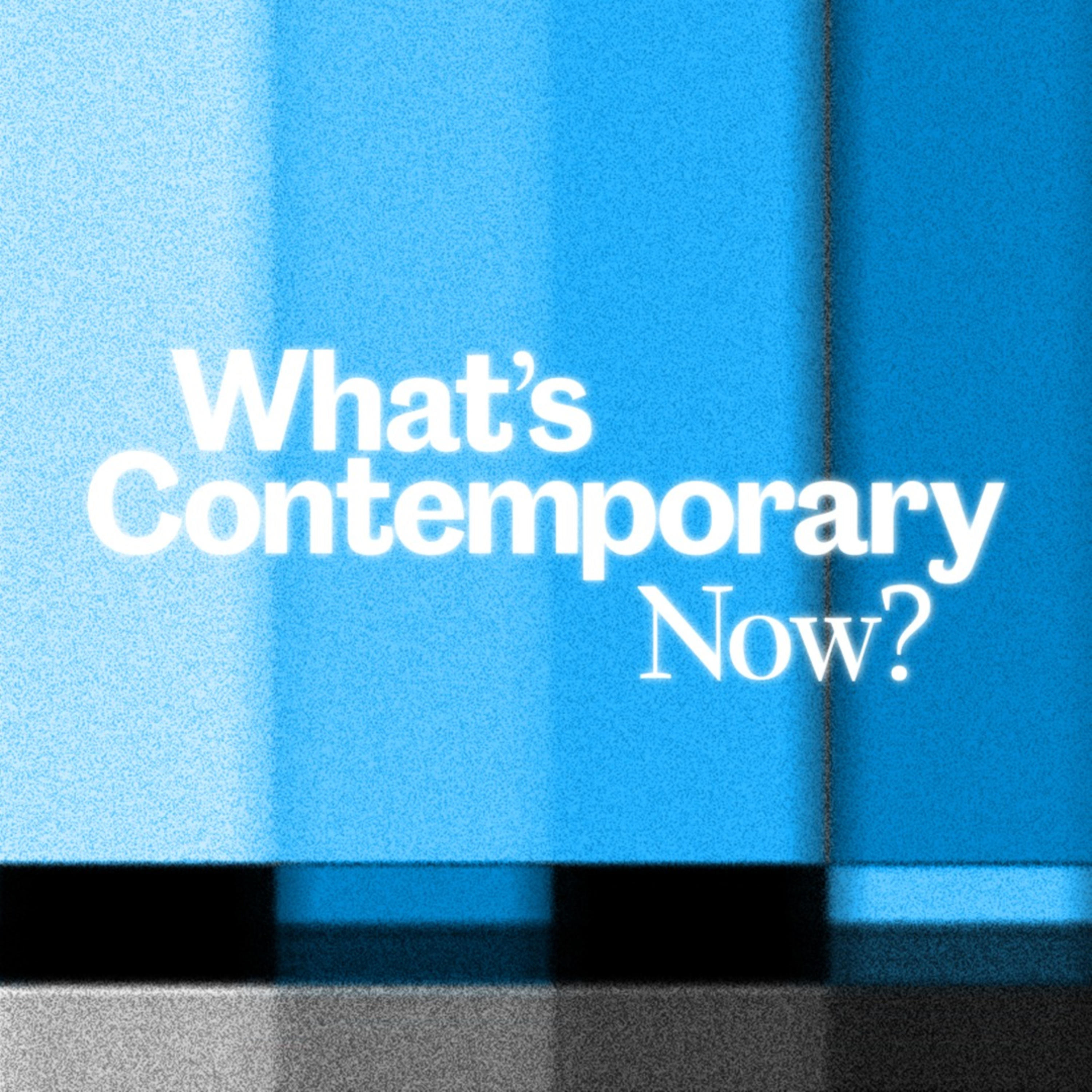 What\'s Contemporary Now?