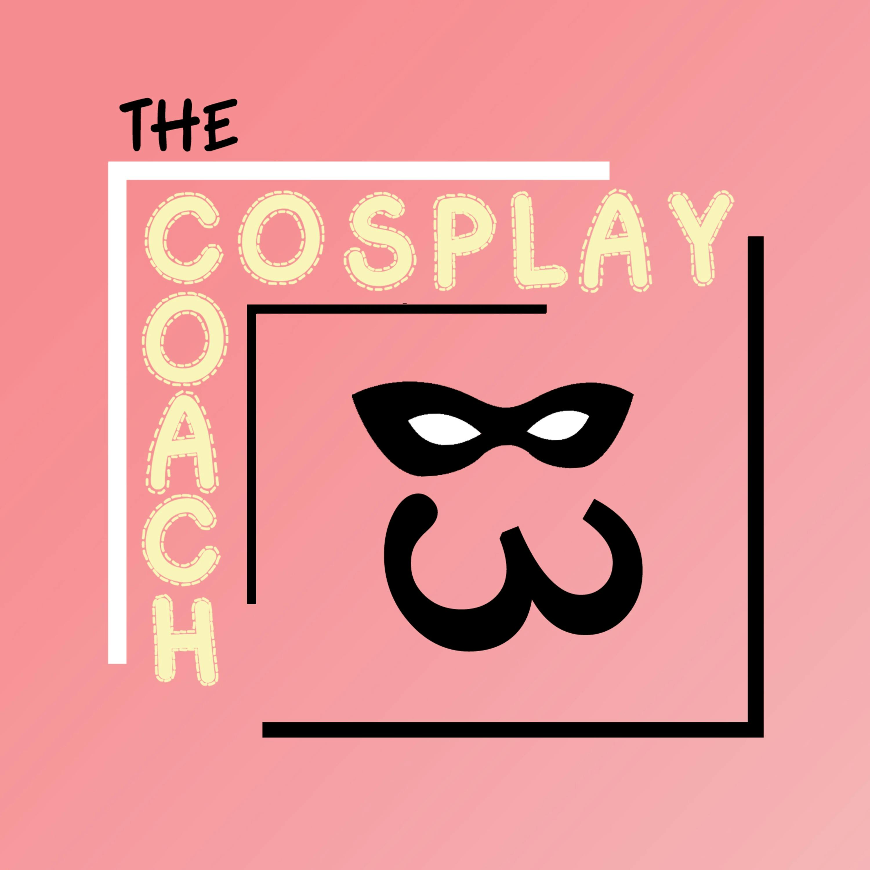 Cosplay Coach Ep. 13 – Comic Con Post-Show!
