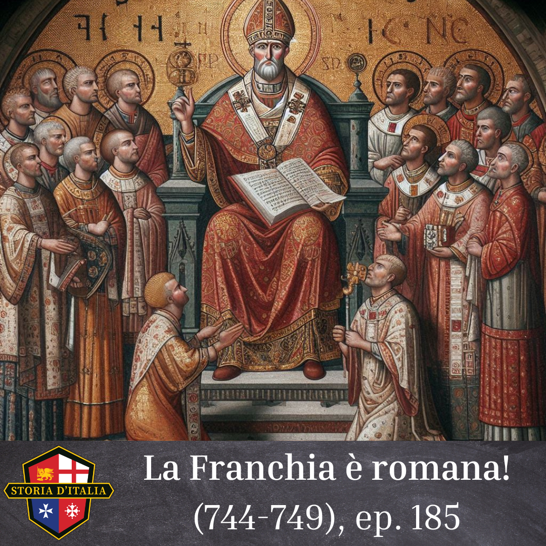 La Franchia è romana! (744-749), ep. 185