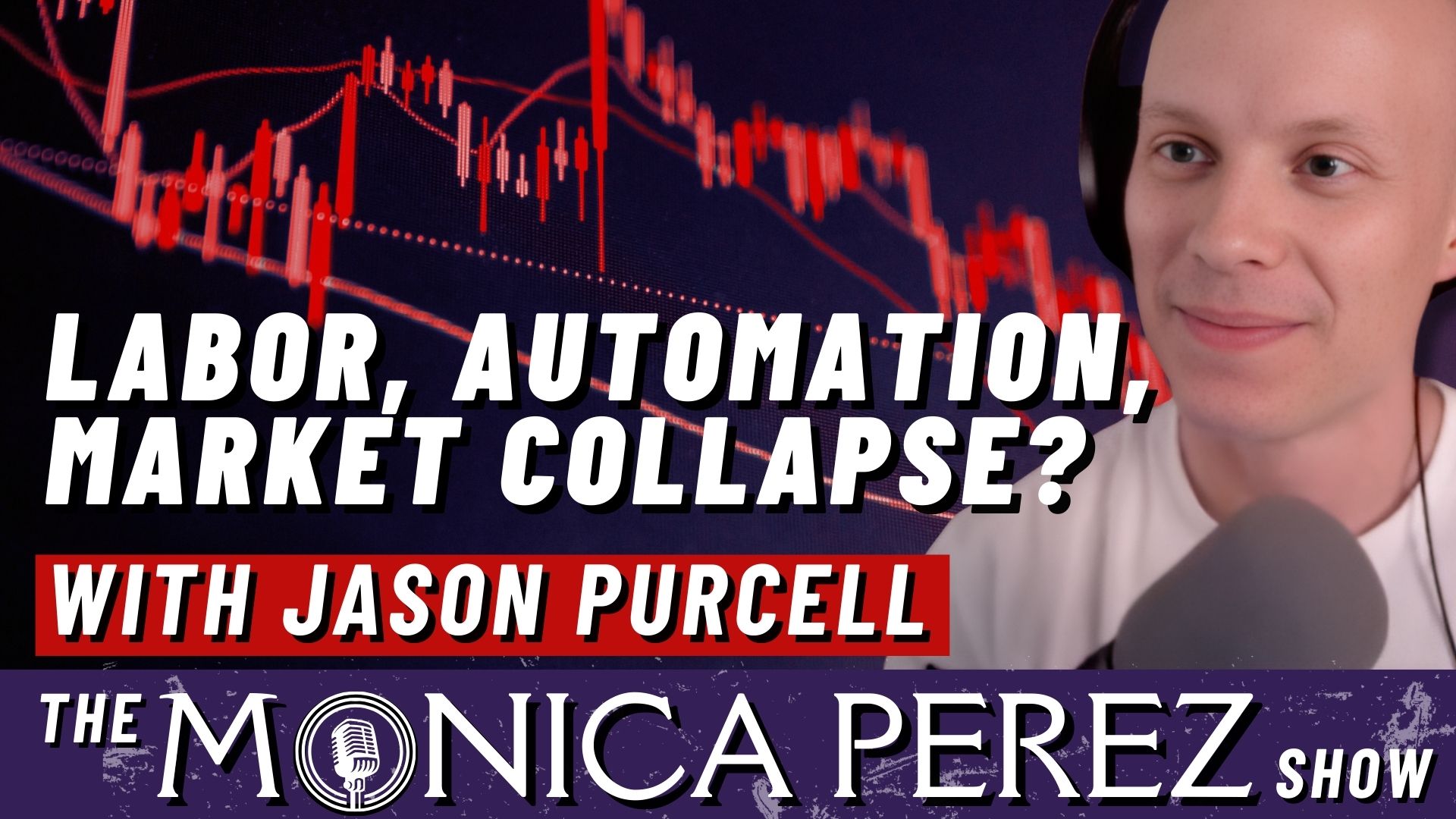 Labor, Automation, Market Collapse? with Jason Purcell