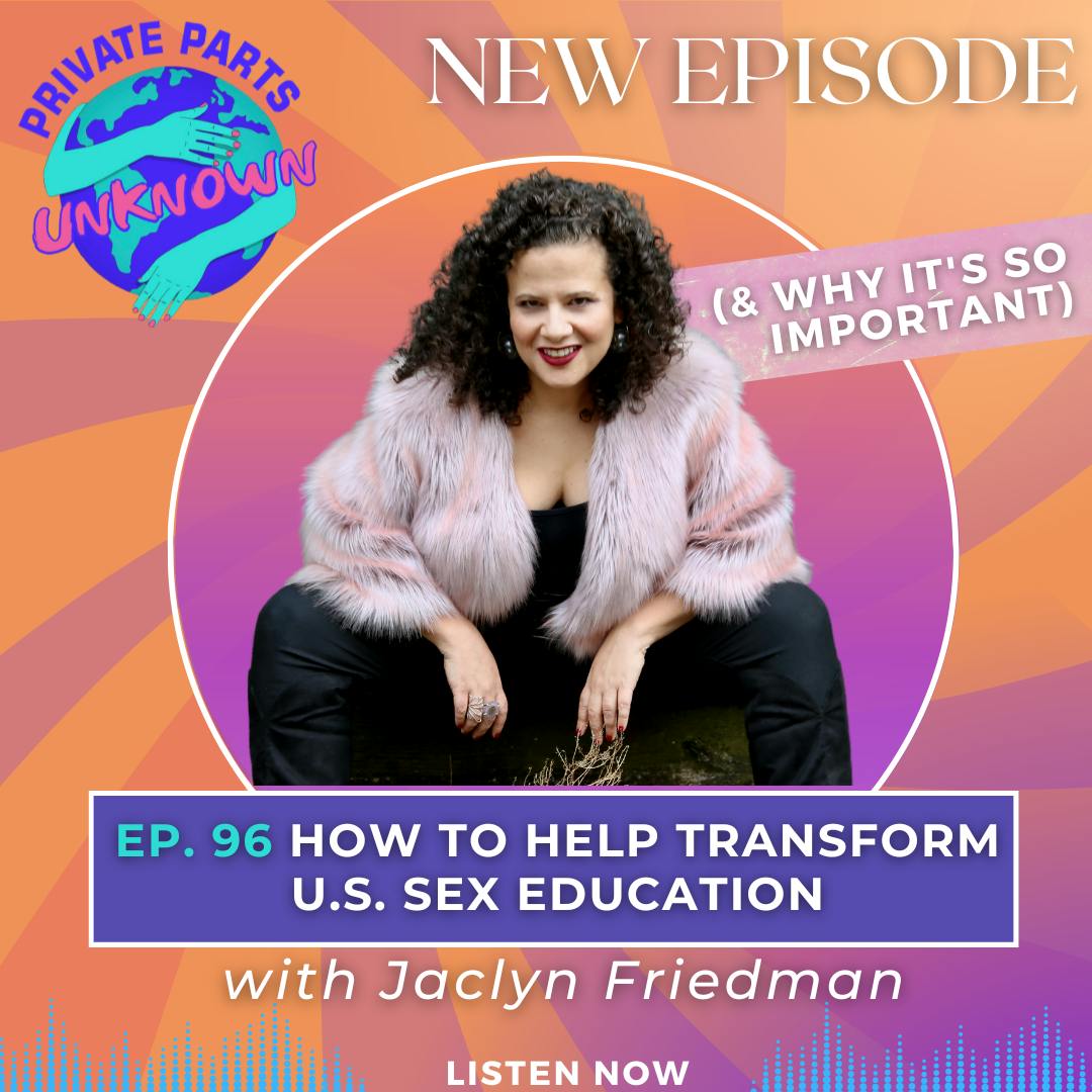 How to Help Transform U.S. Sex Education (& Why It’s So Important) with Jaclyn Friedman