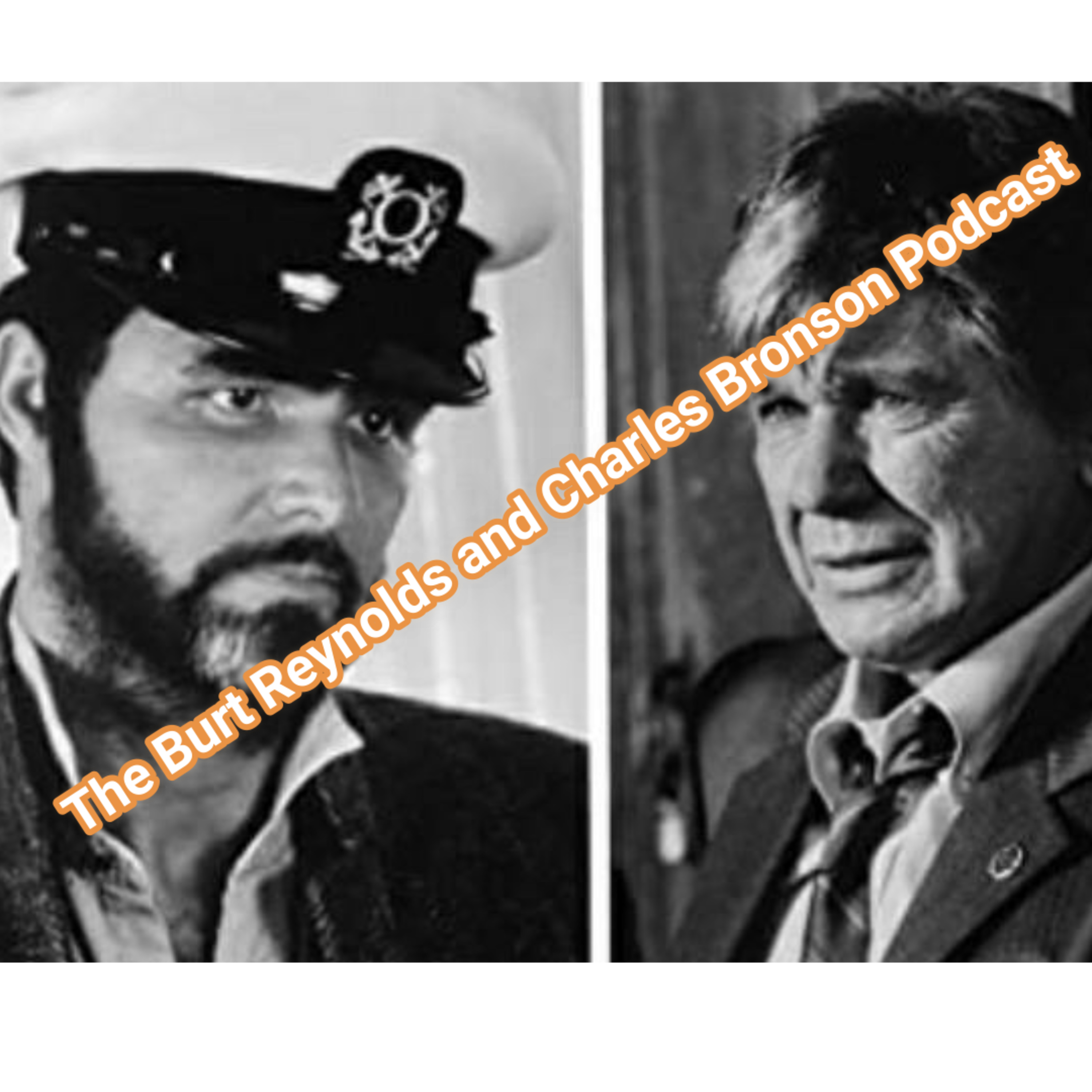 The Burt Reynolds and Charles Bronson Podcast