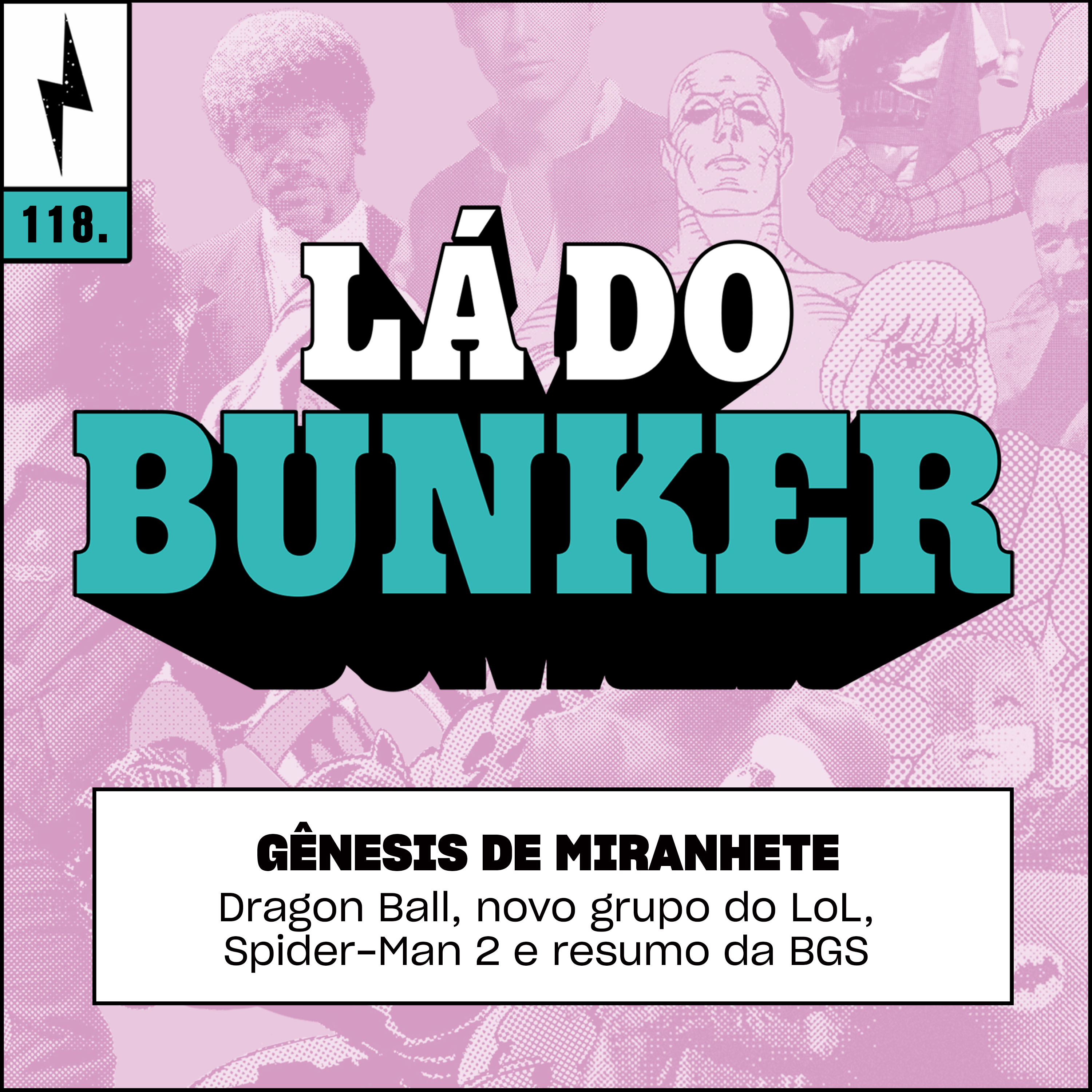 Lá do Bunker 118 - Gênesis de Miranhete