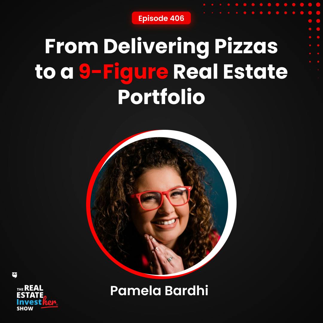 From Delivering Pizzas to a 9-Figure Real Estate Portfolio | Pamela Bardhi