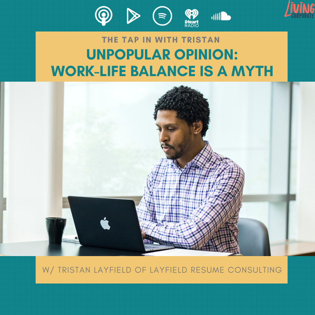 TAP In with Tristan : Unpopular Opinion - Work-Life Balance is a Myth episode artwork