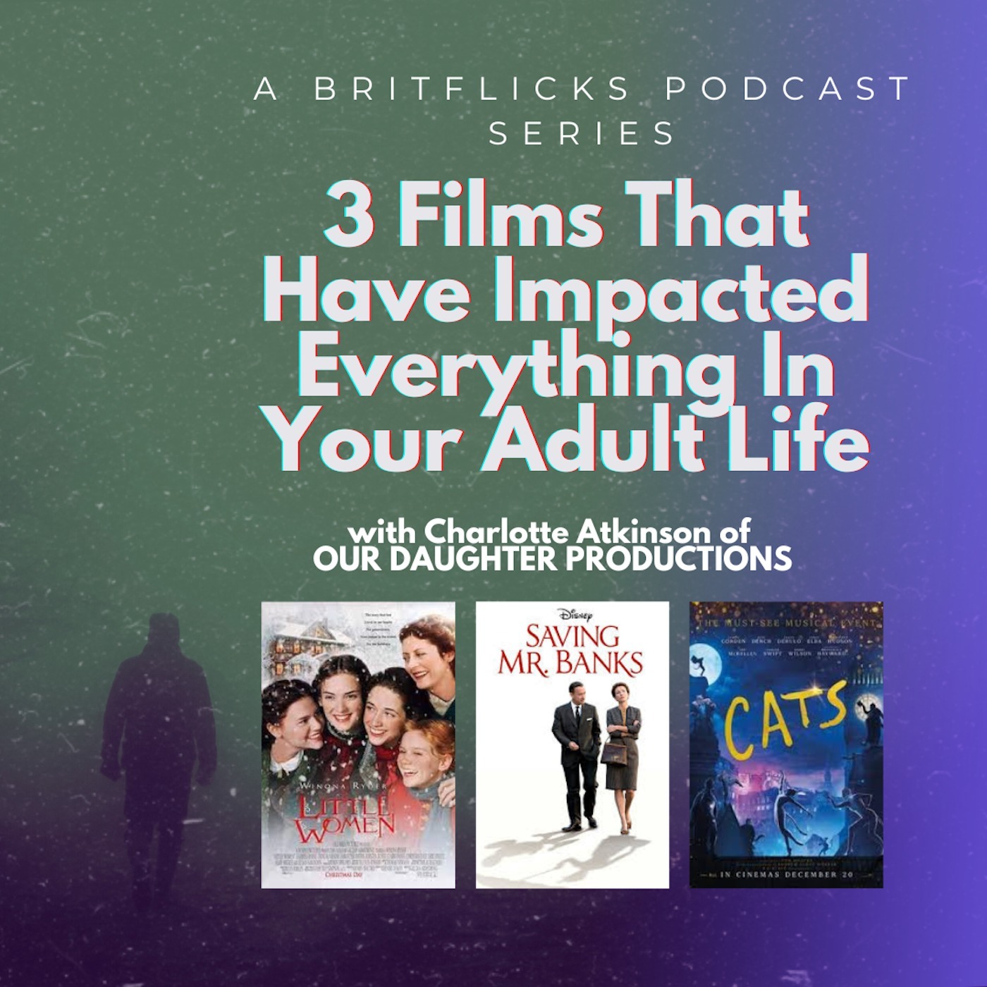 3 FILMS THAT HAVE IMPACTED EVERYTHING IN YOUR ADULT LIFE