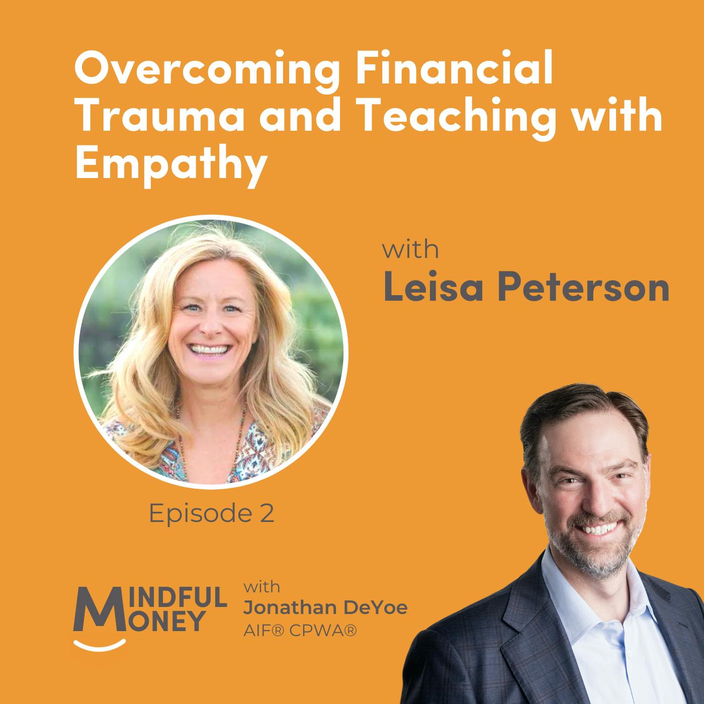 002: Leisa R. Peterson - Overcoming Financial Trauma and Teaching with Empathy 002: Leisa R. Peterson - Overcoming Financial Trauma and Teaching with Empathy