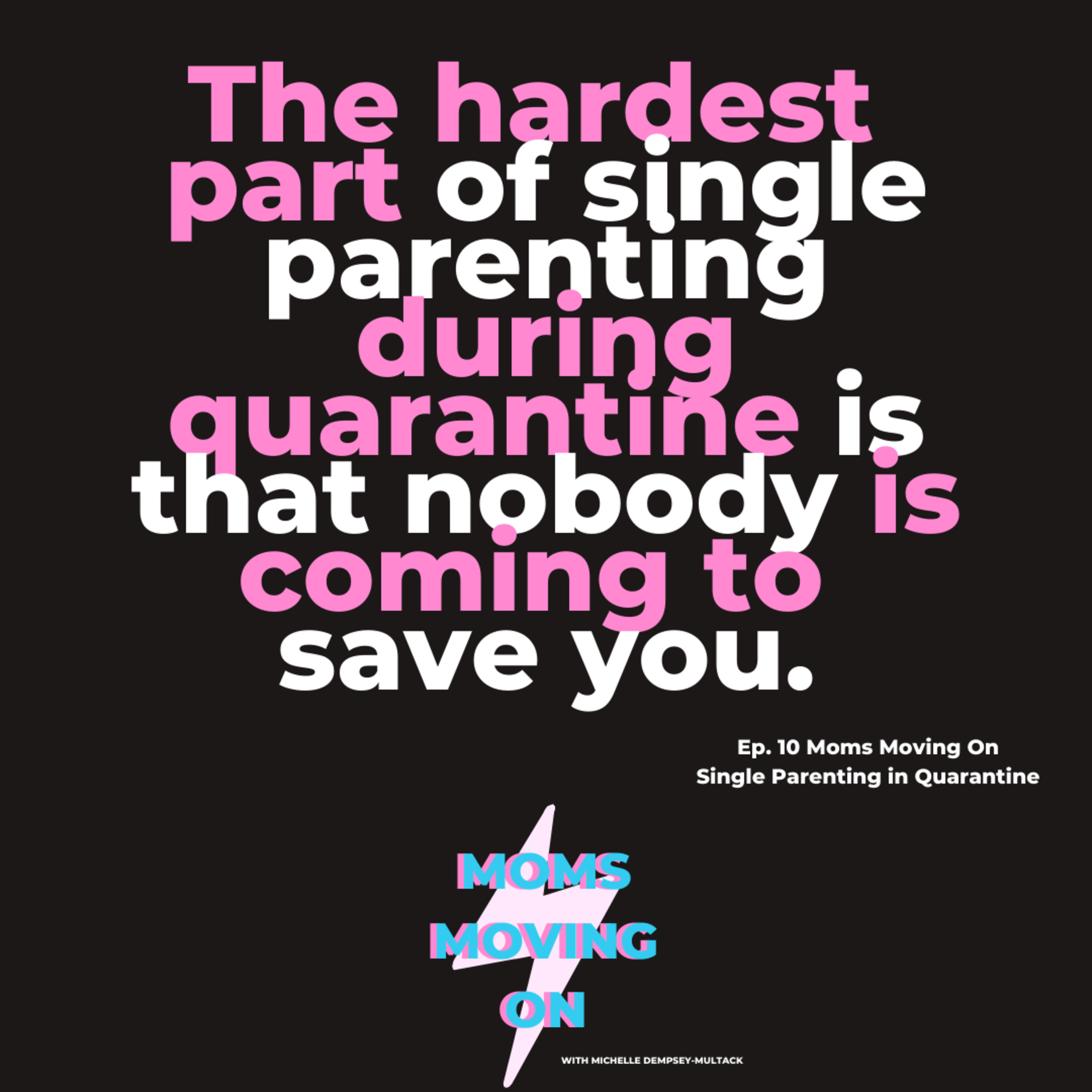 Single Parenting in Quarantine (How to Manage the Chaos & How to Quiet Your Guilt!) episode artwork