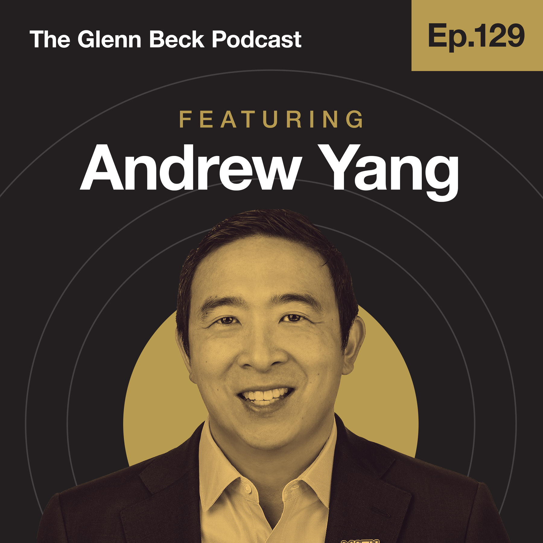 Ep 129 | ‘The Media Is an Assembly Line to Hell' | Andrew Yang | The Glenn Beck Podcast
