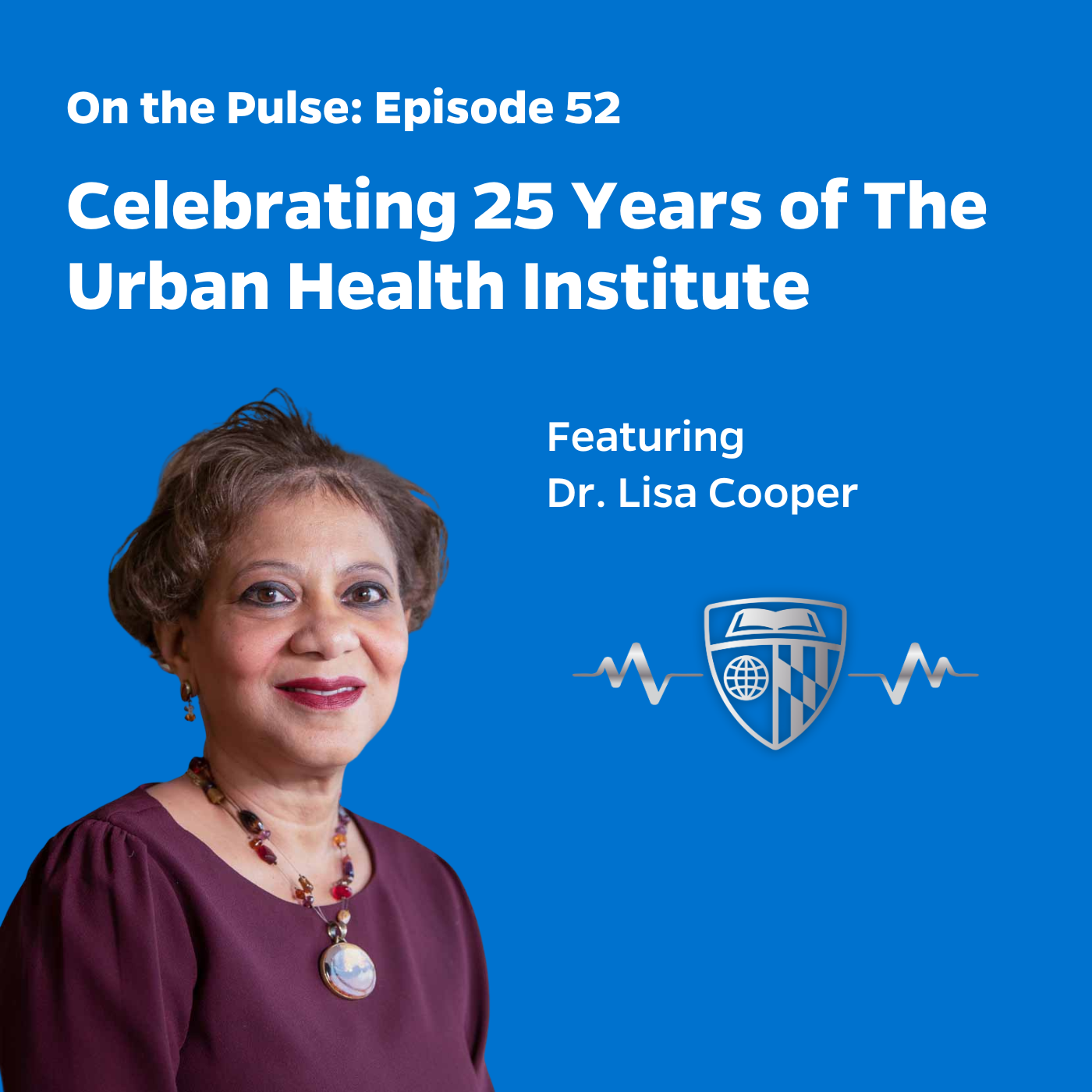 Episode 52: Celebrating 25 Years of The Urban Health Institute