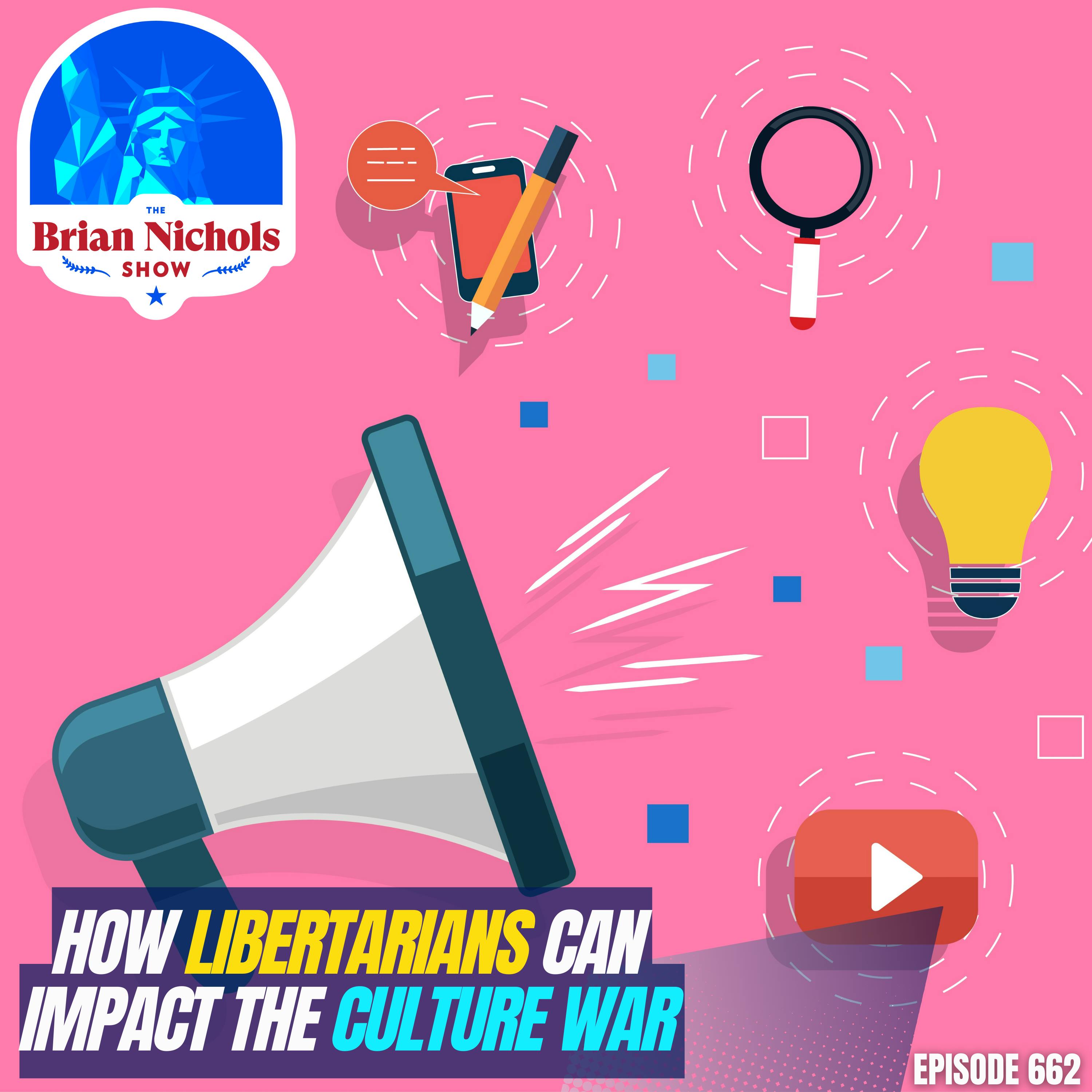 662: Shaping the Narrative - How Libertarians Can Impact the Culture War Image