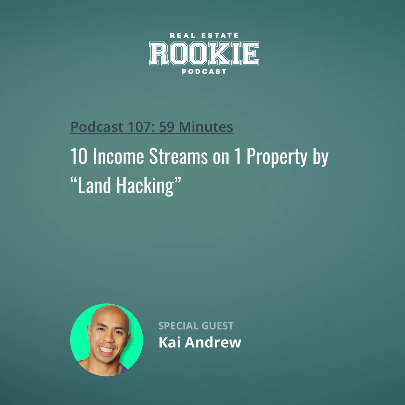 107: 10 Income Streams on 1 Property by “Land Hacking” w/ Kai Andrew